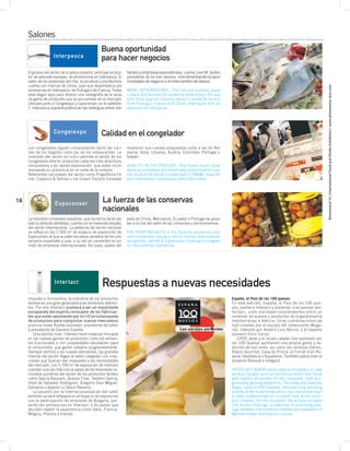 Salones
                                                  Buena oportunidad
                     Interpesca                   para hacer negocios
     El grueso del sector de la pesca español, principal produc-   tantes y empresas expositoras», cuenta Juan M. Vieites,
     tor de pescado europeo, se promociona en Interpesca. El       presidente de los tres salones, «incrementando la opor-
     salón de los productos del mar, acuicultura y piscifactoría   tunidades de negocio y el intercambio de ideas».
     cuenta con marcas de China, país que desembarca por




                                                                                                                                                                                       Alimentaria’12 | International Food and Drinks Exhibition | www.alimentaria–bcn.com
     primera vez en Interpesca, de Portugal o de Francia. Todas    MORE INTERNATIONAL. The fish and seafood, aqua-
     ellas llegan aquí para ofrecer una radiografía de la varia-   culture and farmed fish products show enjoys the sup-
     da gama de productos que se encuentran en el mercado.         port of the Spanish industry, which is joined by brands
     Ubicado junto a Congelexpo y Expoconser, en el pabellón       from Portugal, France and China, making its first ap-
     7, Interpesca «quiere potenciar las sinergias entre visi-     pearance at Interpesca.




                     Congelexpo                   Calidad en el congelador
     Los congelados siguen conquistando tanto las coci- muestran sus nuevas propuestas junto a las de Ale-
     nas de los hogares como las de los restaurantes. La mania, Italia, Lituania, Austria, Colombia, Portugal o
     inversión del sector en I+D+i permite al sector de los Taiwán.
     congelados ofrecer productos cada vez más atractivos,
     innovadores y de rápida elaboración, que están incre- QUALITY IN THE FREEZER. The frozen foods show
     mentando su presencia en la cesta de la compra.        presents innovative quick and easy products which are
     Referentes nacionales del sector como Frigoríficos Fe- the result of the sector’s investment in R&D&I. Spanish
     rrer, Copesco & Sefrisa o Ice Cream Factory Comaker and international companies attend this event.




18
                     Expoconser
                                                   La fuerza de las conservas
                                                   nacionales
     La industria conservera española, que ha hecho de la cali- peso de China, Marruecos, Ecuador o Portugal se apun-
     dad su seña de identidad, cuenta con el merecido respeto tan a la cita del salón de las conservas y semiconservas.
     del sector internacional. La potencia del sector nacional
     se reﬂeja en los 2.500 m 2 de espacio de exposición de THE HEAVYWEIGHTS in the Spanish preserves and
     Expoconser, al que acuden los pesos pesados de los con- semi-preserves industry, which enjoys international
     serveros españoles y que, a su vez se convierten en un recognition, exhibit at Expoconser, making it a magnet
     imán de empresas internacionales. Así pues, países del for international companies.




                     Interlact                     Respuestas a nuevas necesidades
     Inquieta e innovadora, la industria de los productos                                                                    España, el País de los 100 quesos
     lácteos es una gran generadora de alimentos diferen-                                                                    En esta edición, España, el País de los 100 que-
     tes. Por ello Interlact «volverá a ser un importante                                                                    sos, vuelve a Interlact y presenta «Las parejas per-
     escaparate del espíritu innovador de los fabrican-                                                                      fectas», unos maridajes sorprendentes entre un
     tes que están apostando por la I+D en la búsqueda                                                                       centenar de quesos y productos de la gastronomía
     de productos para conquistar nuevos mercados»                                                                           mediterránea e ibérica. Unas combinaciones de
     anuncia Javier Robles González, presidente del salón                                                                    lujo creadas por el equipo del restaurante Muga-
     y presidente de Danone España.                                                                                          ritz, liderado por Andoni Luis Aduriz, y el experto
        Una edición más, Interlact hace especial hincapié                                                                    quesero Enric Canut.
     en las nuevas gamas de productos como los alimen-                                                                          CRDO Jerez y el Incavi catalán han apostado por
     tos funcionales o con propiedades saludables para                                                                       los 100 Quesos aportando una amplia gama y se-
     el consumidor, que ganan adeptos progresivamente.                                                                       lección de sus vinos, así como las cervezas Damm,
     Siempre atentos a las nuevas demandas, las grandes                                                                      Reyno Gourmet, Casa da Prisca, el Fornet d’en Ro-
     marcas del sector llegan al salón cargadas con crea-                                                                    send, Hojiblanca o Aquabona. También patrocinan el
     ciones que buscan dar respuesta a las necesidades                                                                       proyecto Renault e Integra2.
     del mercado. Los 5.700 m2 de exposición de Interlact
     cuentan una vez más con el apoyo de las empresas na-                                                                    INTERLACT AGAIN places special emphasis on new
     cionales punteras del sector de los productos lácteos                                                                   product ranges such as functional foods and those
     como García Baquero, Quesos Frías, Teodoro García,                                                                      with healthy properties for the consumer, both pro-
     Hijos de Salvador Rodríguez, Gregorio Díaz-Miguel,                                                                      gressively gaining adherents. The show also features
     Campina o Quesos La Vasco Navarra.                                                                                      Spain, Land of 100 Cheeses, the most long-standing
        La apuesta por la internacionalización del salón                                                                     activity at the trade show, which has reinvented itself
     también se verá reflejada en el espacio de exposición                                                                   to offer professionals an in-depth look at the coun-
     con la participación de empresas de Bulgaria, pre-                                                                      try’s cheeses. On this occasion, the activity includes
     sente por primera vez en Interlact, y de países que                                                                     The Perfect Pairings, a selection of surprising pair-
     deciden repetir la experiencia como Italia, Francia,                                                                    ings between one hundred cheeses and examples of
     Bélgica, Polonia e Irlanda.                                                                                             Mediterranean and Iberian cuisine.
 