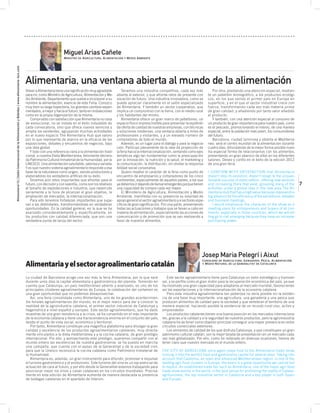 Miguel Arias Cañete
                                                                                                                                                                                                             M inistro de A griculturA , A liMentAción y M edio A Mbiente
                                                                                      Alimentaria’12 | Salón Internacional de la Alimentación y Bebidas | www.alimentaria–bcn.com




                                                                                                                                                                                    Alimentaria, una ventana abierta al mundo de la alimentación
Alimentaria’12 | International Food and Drinks Exhibition | www.alimentaria–bcn.com




                                                                                                                                                                                    Volver a Alimentaria tiene una significación muy agradable        Tenemos una industria competitiva, cada vez más             Por otra, prestando una atención especial, median-
                                                                                                                                                                                    para mí, como Ministro de Agricultura, Alimentación y Me-     abierta al exterior, y que afronta retos de presente con     te un pabellón monográfico, a los productos ecológi-
                                                                                                                                                                                    dio Ambiente, Departamento que vuelve a incorporar a su       vocación de futuro. Una industria innovadora, como se        cos, en los que somos el primer país en Europa en
                                                                                                                                                                                    nombre la alimentación, esencia de esta Feria. Conozco        puede apreciar claramente en el salón especializado          superficie, y en el que el sector industrial crece con
                                                                                                                                                                                    muy bien su larga trayectoria, los grandes cambios experi-    de Alimentaria. Y también un sector cooperativo, que         fuerza, transformando cada vez más materia prima
                                                                                                                                                                                    mentados, a mejor y hacia el futuro, tanto en instalaciones   implica un compromiso con la tierra, con el medio rural      de gran calidad, y añadiendo por tanto valor añadido
                                                                                                                                                                                    como en la propia organización de la misma.                   y los habitantes del mismo.                                  al producto.
                                                                                                                                                                                       Compruebo con satisfacción que Alimentaria no cesa             Alimentaria ofrece un gran marco de pabellones, un          Y también, con una atención especial al consumo de
                                                                                                                                                                                    de evolucionar, no se instala en el éxito indudable de        espacio físico imprescindible para presentar la espléndi-    un producto de gran importancia para nuestro país, como
                                                                                                                                                                                    cada convocatoria, sino que ofrece nuevos servicios y         da oferta de calidad de nuestras empresas, con técnicas      es el pescado, promocionando el mismo, de una manera
                                                                                                                                                                                    amplía los existentes, agrupando muchas actividades           y soluciones modernas, una ventana abierta a miles de        especial, entre la población más joven, los consumidores
                                                                                                                                                                                    en el nuevo espacio The Alimentaria Hub que valoro            profesionales y visitantes, y a un elevado número de         del futuro.
                                                                                                                                                                                    por lo que representa de avance en la eficacia de las         compradores de todo el mundo.                                   Barcelona, ciudad luminosa y abierta al Mediterrá-
                                                                                                                                                                                    exposiciones, debates y encuentros de negocios, bajo              Además, es un lugar para el diálogo y para la negocia-   neo, será el centro mundial de la alimentación durante
                                                                                                                                                                                    una idea global.                                              ción. Participo plenamente de la idea de proyección de       cuatro días, difundiendo de la mejor forma posible nues-
                                                                                                                                                                                       Y todo con una referencia clara a la alimentación tradi-   la feria hacia la internacionalización, sentando como ejes   tra especial forma de relacionarnos con los alimentos,
                                                                                                                                                                                    cional, a nuestra Dieta Mediterránea, felizmente declara-     temáticos algo tan fundamental como la preocupación          presentando un gran abanico de ellos en los diferentes
                                                                                                                                                                                    da Patrimonio Cultural Inmaterial de la Humanidad, por la     por la innovación, la nutrición y la salud, el marketing y   salones. Deseo y confío en el éxito de la edición 2012
                                                                                                                                                                                    UNESCO. Una alimentación saludable, sabrosa y variada.        la comunicación, la distribución, sin olvidar la responsa-   de una gran feria.
                                                                                                                                                                                    Y es que nuestro sistema agroalimentario responde a esa       bilidad social corporativa.
                                                                                                                                                                                    base de la naturaleza como origen, siendo productores y           Quiero resaltar el carácter de la feria como punto de    I CONFIrM wITH SATISFACTION that Alimentaria
                                                                                                                                                                                    elaboradores los verdaderos artífices de su éxito.            encuentro de empresarios y compradores de los cinco          doesn’t stop its evolution, doesn’t resign to the unques-
                                                                                                                                                                                       Tenemos aún retos importantes que afrontar para el         continentes, especialmente de aquellos países, a los que     tionable success of every edition, offering new services
                                                                                                                                                                                    futuro, con decisión y con valentía, como son los relativos   ya debemos ir dejando de llamar emergentes porque tienen     and increasing there that exist, grouping many of the         7
                                                                                                                                                                                    al tamaño de explotaciones e industria, que repercute         una capacidad de compra cada vez mayor.                      activities under a global idea in the new area The Ali-
                                                                                                                                                                                    seriamente a la hora de alcanzar el gran objetivo, la             El Ministerio de Agricultura, Alimentación y Medio       mentaria Hub that has a high value because represents a
                                                                                                                                                                                    ampliación de mercados, la internacionalización.              Ambiente, manifiesta con su presencia su voluntad de         big advance for the efficiency of the exhibitions, debates
                                                                                                                                                                                       Para ello tenemos fortalezas importantes que supe-         apoyo general al sector agroalimentario y a sectores espe-   and business meetings.
                                                                                                                                                                                    ran a las debilidades, transformándolas en verdaderas         cíficos de gran significación. Por una parte, presentando       I would emphasize the character of the show as a
                                                                                                                                                                                    oportunidades. En la calidad general, en la que se ha         todas las actuaciones y trabajos que se llevan a cabo en     meeting place for entrepreneurs and buyers of all con-
                                                                                                                                                                                    avanzado considerablemente y, específicamente, en             materia de alimentación, especialmente las acciones de       tinents, especially in those countries, which we will let-
                                                                                                                                                                                    los productos con calidad diferenciada, que son una           comunicación y de promoción que se van realizando a          ting go to call emerging because they have an increase
                                                                                                                                                                                    verdadera punta de lanza del sector.                          favor de nuestros alimentos.                                 purchasing power.




                                                                                                                                                                                                                                                                                                          Josep Maria Pelegrí i Aixut
                                                                                                                                                                                                                                                                                                          c onsejero de A griculturA , g AnAderíA , P escA , A liMentAción
                                                                                                                                                                                    Alimentaria y el sector agroalimentario catalán                                                                       y M edio n AturAl de lA g enerAlitAt de c AtAlunyA




                                                                                                                                                                                    La ciudad de Barcelona acoge una vez más la feria Alimentaria, por lo que será          Este sector agroalimentario tiene para Catalunya un valor estratégico y transver-
                                                                                                                                                                                    durante unos días la capital alimentaria y gastronómica del planeta. Teniendo en sal, y se perfila como el gran motor para la recuperación económica del país, ya que
                                                                                                                                                                                    cuenta que Catalunya, un país mediterráneo abierto y avanzado, es uno de los ha mostrado una gran capacidad para adaptarse al mercado mundial, favoreciendo
                                                                                                                                                                                    principales clústeres agroalimentarios de Europa, la celebración del certamen es así las exportaciones y la internacionalización de la economía catalana.
                                                                                                                                                                                    una gran oportunidad que no podemos desaprovechar.                                      Pero esta industria agroalimentaria tan poderosa no sería posible sin la existen-
                                                                                                                                                                                        Así, una feria consolidada como Alimentaria, uno de los grandes acontecimien- cia de una base muy importante: una agricultura, una ganadería y una pesca que
                                                                                                                                                                                    tos feriales agroalimentarios del mundo, es el mejor marco para dar a conocer la producen alimentos de calidad para la sociedad y que vertebran el territorio de una
                                                                                                                                                                                    realidad de la agroindustria catalana, el primer sector industrial de Catalunya y manera especial, haciendo posible la existencia de un mundo rural vivo, activo y
                                                                                                                                                                                    hegemónica a nivel español y europeo. Este sector agroalimentario, que ha dado emprendedor.
                                                                                                                                                                                    muestras de una gran resistencia a la crisis, se ha convertido en el más importante     Los productos catalanes tienen una buena posición en los mercados internaciona-
                                                                                                                                                                                    de la economía catalana y tiene una transcendencia enorme en el conjunto del país, les, gracias a la calidad y a la seguridad de nuestros productos, pero la agroindustria
                                                                                                                                                                                    desde el punto de vista social, económico y territorial.                             catalana ha de tener como objetivo principal conseguir una mayor presencia en estos
                                                                                                                                                                                        Por tanto, Alimentaria constituye una magnífica plataforma para divulgar la gran circuitos comerciales exteriores.
                                                                                                                                                                                    calidad y excelencia de los productos agroalimentarios catalanes, muy directa-          Los alimentos de calidad de los que disfruta Catalunya, y que constituyen un gran
                                                                                                                                                                                    mente vinculados a la dieta mediterránea y a la cocina catalana, de gran prestigio patrimonio cultural catalán, son la mejor tarjeta de presentación en un mercado cada
                                                                                                                                                                                    internacional. Por ello, y aprovechando este prestigio, queremos compartir con el vez más globalizado. Por ello, como he reiterado en diversas ocasiones, hemos de
                                                                                                                                                                                    mundo entero las excelencias de nuestra gastronomía: se ha puesto en marcha tener claro que nuestro mercado es el mundo entero.
                                                                                                                                                                                    una campaña, que cuenta con el apoyo de la Generalitat y de la sociedad civil,
                                                                                                                                                                                    para que la Unesco reconozca la cocina catalana como Patrimonio Inmaterial de THE CITY OF BArCELONA once again plays host to the Alimentaria trade show,
                                                                                                                                                                                    la Humanidad.                                                                        turning it into the world’s food and gastronomy capital for several days. Taking into
                                                                                                                                                                                        Alimentaria es, además, un gran instrumento para difundir, promover e impulsar account that Catalonia, an open and advanced Mediterranean region, is one of the
                                                                                                                                                                                    el turismo gastronómico y el enoturismo. Este turismo del vino es un eje esencial de leading agri-food clusters in Europe, the event is a great opportunity we cannot fail
                                                                                                                                                                                    actuación de cara al futuro, y por ello desde la Generalitat estamos trabajando para to exploit. An established trade fair such as Alimentaria, one of the major agri-food
                                                                                                                                                                                    posicionar mejor los vinos y cavas catalanes en los circuitos mundiales. Precisa- trade show events in the world, is the best venue for promoting the reality of Catalan
                                                                                                                                                                                    mente en esta edición de Alimentaria aumenta de manera destacada la presencia agribusiness, the top industrial sector in Catalonia and a key player in both Spain
                                                                                                                                                                                    de bodegas catalanas en el apartado de Intervin.                                     and Europe.
 