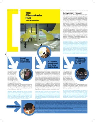 Innovación y negocio
                                                                                                                             Nestlé, AZTI-Tecnalia, AECOC, Santiveri, APPLUS+, IRTA,
                                                                                                                             FIAB, Fundación Triptolemos, el Ministerio de Agricultura,
                                                                                                                             Alimentación y Medio Ambiente, ICEX, la Generalitat de
                                                                                                                             Catalunya, Grupo GP y BBVA son los partners del nuevo
                                                                                                                             espacio para el intercambio y conocimiento de las tenden-
                                                                                                                             cias del sector de Alimentaria. El programa de activida-
                                                                                                                             des de The Alimentaria Hub se vertebra en torno a seis
                                                                                                                             ejes temáticos: innovación e I+D; nutrición, salud y bien-
                                                                                                                             estar; internacionalización y globalización; distribución
                                                                                                                             y retail; marketing y comunicación; y responsabilidad
                                                                                                                             social corporativa. Cada uno se aborda a través de un
                                                                                                                             amplio programa multiformato que incluye exposicio-
                                                                                                                             nes, reuniones de negocios, encuentros de networking,
                                                                                                                             conferencias y seminarios, y cuenta con la presencia
                                                                                                                             de personalidades de prestigio internacional. Distintas
                                                                                                                             empresas y entidades de referencia han colaborado en
                                                                                                                             la organización y en dotar de contenido a las actividades.
                                                                                                                             The Alimentaria Hub ocupa un área de 4.000 m2 en el
                                                                                                                             pabellón 7, distribuidos en una zona de exposición, dos
                                                                                                                             auditorios y un lounge de libre acceso, además de una
                                                                                                                             zona de reuniones y el Club Alimentaria.

                                                                                                                             ALIMENTARIA’S NEW AREA. The Alimentaria Hub,
                                                                                                                             Alimentaria’s new area, acts as an umbrella, grouping
                                                                                                                             together all the activities at the trade show intended to
                                                                                                                             promote the industry’s innovative and multidimensio-
                                                                                                                             nal aspects and identify business opportunities. Nestlé
                                                                                                                             España SA, AZTI-Tecnalia Marine and Food Research
                                                                                                                             Technological Centre, AECOC (Spanish acronym for the
                                                                                                                             Spanish Commercial Coding Association), Santiveri,
                                                                                                                             APPLUS and IRTA (Catalan acronym for the Agri-Food
                                                                                                                             Research and Technology Institute) are the partners for
                                                                                                                             the new space, the strategic focus for Alimentaria 2012.
8

                               Innoval:                                                                                                                  VI Encuentro
                               más de 200                                                                                                                de Innovación
                               lanzamientos                                               IX Congreso                                                    y Tecnología
                                                                                          Internacional                                                  de FIAB
                                                                                          de la Dieta
                                                                                          Mediterránea

    Más de 200 innova-                                        La novena edición del Congreso Internacional de la             FIAB organiza el VI
    ciones se presen-                                         Dieta Mediterránea se centra en la prevención de la            Encuentro de Inno-
    tan en esta gran                                           obesidad a partir de una alimentación saludable. Du-          vación y Tecnología
    exposición de pro-                                         rante dos días de conferencias y mesas redondas (el           de FIA, unas jorna-
    ductos que consti-                                        27 y 28 de marzo en el Auditorio 1), personalidades            das consagradas a
    tuye el núcleo cen-                                       cientíﬁcas e institucionales de todo el mundo ponen en         la I+D+i con el ob-
    tral del nuevo espa-                                      común los últimos avances y descubrimientos sobre los          jetivo de que Alimen-
    cio y que forma parte                                     beneﬁcios de este patrón cultural que recientemente ha         taria se convierta en el
    del eje I+D+i. Exhiben                                    sido declarado Patrimonio Cultural Inmaterial de la Hu-        punto de encuentro, dis-
    sus novedades, entre                                      manidad por la Unesco. Organizado por la Fundación             cusión y acercamiento de
    otras grandes marcas, Nestlé,                             Dieta Mediterránea, el congreso cuenta con ponentes            tecnólogos y expertos en ciencia
    Casa Santiveri, Danone, Gallina Blanca, Freixenet,        de prestigio internacional como el Dr. José María Ordo-        y tecnología de Latinoamérica, España y el resto de UE.
    Pascual, Campofrío, Isabel, Illy Café o Coosur. La        vás, director del Laboratorio de Nutrición y Genética de       Empresas como Danone, Unilever, Pescanova, Ordesa,
    entrega de los 15 galardones de los Premios Innoval,      la Universidad de Tufts (EEUU) o María Neira, directora        Leche Pascual y Central Lechera Asturiana son algunas
    que alcanzan su 8ª edición, se celebra el martes 27       del Department of Public Health and Environment de la          de las que participan en el encuentro.
    a las 18:00 h en el Media Set.                            Organización Mundial de la Salud (OMS), entre otros.
                                                                                                                             AN OPPORTUNITY for technologists and experts in
    INNOVAL, WHERE INNOVATION and the food and                OVER TWO DAYS of lectures and round table discus-              science and technology from Latin America, Spain
    drinks industry come together, presenting more than       sions (27 and 28 March), major academic, scientiﬁc             and the European Union to meet, debate and forge
    200 innovations, all vying for one of the 15 Innoval      and institutional ﬁgures from different countries pool         ties. This conference will include a number of R&D&I-
    Awards. Among other major brands, Nestlé, Danone,         their knowledge of the latest advances and discoveries         related talks and collaboration meetings between
    Coca Cola, Gallina Blanca, Freixenet, Pascual, Cam-       relating to the beneﬁts of this cultural model, which has      well-known companies and institutions from Spain
    pofrío, Isabel, Calvo, Noel, Illy Café, El Pozo, Coosur   been declared Intangible Cultural Heritage of Humanity         and other countries in Europe and Latin America.
    and Santiveri are exhibiting their new products.          by UNESCO.

                                                              Tras más de dos décadas desde su creación, estos premios siguen reconociendo a las mejores y más innovadoras
                                                              prácticas de comunicación comercial y marketing de la industria de la alimentación y bebidas. Organizados por Ali-
                                                              mentaria Exhibitions y Ediciones y Estudios, estos galardones distinguen los mejores trabajos publicitarios del sector
                                                              en las siguientes categorías: Gráﬁca, Spot, Promo-direct, Packaging, Display-PLV, Corporate Identity e Interactive.
                                                              Se entregan en la Noche Best Pack, el miércoles 28 de marzo a las 21:00h en el Hotel Fira Congress de L’Hospitalet
    Premios Best Pack                                         de Llobregat (Barcelona). Todos los proyectos concursantes están expuestos en The Alimentaria Hub los 4 días de
                                                              la feria, junto con ﬁchas para ampliar información técnica y profesional de cada uno.

                                                              THE 20th EDITION of these awards will once again reward the most innovative and groundbreaking advertis-
                                                              ing work for the food and drinks industry.
 