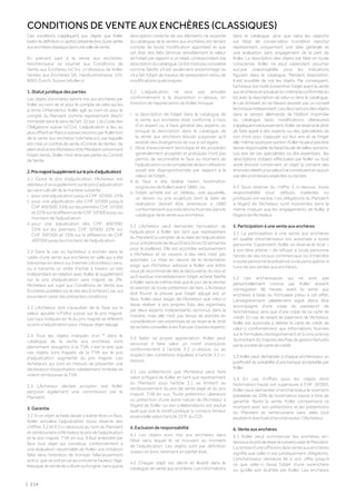 | 214
CONDITIONS DE VENTE AUX ENCHÈRES (CLASSIQUES)
Ces conditions s’appliquent aux objets que Koller
(selon la définition ci-après) présente lors d’une vente
auxenchèresclassiquedansunesalledevente.
En prenant part à la vente aux enchères,
l’enchérisseur se soumet aux Conditions de
Vente aux Enchères («CV»)  ci-dessous de Koller
Ventes aux Enchères SA, Hardturmstrasse 102,
8005 Zurich, Suisse («Koller»):
1. Statut juridique des parties
Les objets d’enchères seront mis aux enchères par
Koller au nom de et pour le compte de celui qui les
a remis («Mandant»). Koller agit au nom et pour le
compte du Mandant comme représentant direct/
immédiatdanslesensdel’art.32par.1duCodedes
Obligations suisse («CO»). L’adjudication a lieu au
plus offrant en francs suisses reconnu par Koller lors
de la vente aux enchères («Acheteur»), par laquelle
est créé un contrat de vente «Contrat de Vente»  de
pleindroitentrel’AcheteuretleMandantconcernant
l’objet vendu. Koller n’est ainsi pas partie du Contrat
deVente.
2.Prixmajoré(supplémentsurleprixd’adjudication)
2.1 Outre le prix d’adjudication, l’Acheteur est
débiteurd’unsupplémentsurleprixd’adjudication
qui sera calculé de la manière suivante:
i. pour une adjudication jusqu’à CHF 10’000: 25%
ii. pour une adjudication dès CHF 10’000 jusqu’à
CHF 400’000: 25% sur les premiers CHF 10’000
et 22% sur la différence de CHF 10’000 jusqu’au
montant de l’adjudication
iii. pour une adjudication dès CHF 400’000:
25% sur les premiers CHF 10’000; 22% sur
CHF 390’000 et 15% sur la différence de CHF
400’000 jusqu’au montant de l’adjudication.
2.2 Dans le cas où l’acheteur a enchéri dans le
cadre d’une vente aux enchères en salle qui a été
transmise en direct sur Internet («Enchères Live»),
ou a transmis un ordre d’achat à travers un site
indépendant en relation avec Koller, le supplément
sur le prix d’adjudication sera majoré de 3%.
l’Acheteur est sujet aux Conditions de Vente aux
Enchères publiées sur le site des Enchères Live, qui
pourraient varier des présentes conditions.
2.3 L’Acheteur doit s’acquitter de la Taxe sur la
valeur ajoutée («TVA») suisse sur le prix majoré.
Les taux indiqués en % du prix majoré se réfèrent
au prix d’adjudication pour chaque objet adjugé.
2.4 Tous les objets marqués d’un * dans le
catalogue de la vente aux enchères sont
pleinement assujettis à la TVA, c’est-à-dire que
ces objets sont frappés de la TVA sur le prix
d’adjudication augmenté du prix majoré. Les
Acheteurs qui sont en mesure de présenter une
déclaration d’exportation valablement timbrée se
voient rembourser la TVA.
2.5 L’Acheteur déclare accepter que Koller
perçoive également une commission par le
Mandant.
3. Garantie
3.1 Si un objet acheté devait s’avérer être un faux,
Koller annulera l’adjudication (sous réserve des
chiffres 3.2 et 3.3 ci-dessous) au nom du Mandant
et remboursera à l’Acheteur le prix de l’adjudication
et le prix majoré, TVA en sus. Il faut entendre par
faux tout objet qui constitue, conformément à
une évaluation raisonnable de Koller, une imitation
faite dans l’intention de tromper fallacieusement
autrui, que ce soit en ce qui concerne l’auteur, l’âge,
l’époque,lecercledecultureoul’origine,sansquela
description correcte de ces éléments ne ressorte
du catalogue de la ventes aux enchères (en tenant
compte de toute modification apportée) et que
cet état des faits diminue sensiblement la valeur
de l’objet par rapport à un objet correspondant à la
descriptionducatalogue.Unlotn’estpasconsidéré
comme falsifié s’il est seulement endommagé ou
s’il a fait l’objet de travaux de restauration et/ou de
modifications quelconques.
3.2 L’adjudication ne sera pas annulée
conformément à la disposition ci-dessus, en
fonction de l’appréciation de Koller, lorsque:
i.  la description de l’objet dans le catalogue de
la vente aux enchères était conforme à l’avis
d’un expert ou à l’avis général des experts ou
lorsque la description dans le catalogue de
la vente aux enchères laissait supposer qu’il
existait des divergences de vue à cet égard ;
ii. l’état d’avancement technique et les procédés
généralement acceptés et pratiqués n’ont pas
permis de reconnaître le faux au moment de
l’adjudicationoulacomplexitédeleurutilisation
aurait été disproportionnée par rapport à la
valeur de l’objet ;
iii. le faux a été réalisé (selon l’estimation
soigneuse de Koller) avant 1880 ; ou
iv. l’objet acheté est un tableau, une aquarelle,
un dessin ou une sculpture dont la date de
réalisation devrait être antérieure à 1880
conformément aux indications fournies dans le
catalogue de la vente aux enchères.
3.3 L’Acheteur peut demander l’annulation de
l’adjudication à Koller (en tant que représentant
du Mandant) à compter de la date de l’adjudication
pourunepériodededeux(2)ans(trois(3)semaines
pour la joaillerie). Elle est accordée exclusivement
à l’Acheteur et sa cession à des tiers n’est pas
autorisée. La mise en œuvre de la réclamation
exige que l’Acheteur adresse à Koller une lettre
sous pli recommandé dès la découverte du vice et
qu’il restitue immédiatement l’objet acheté falsifié
à Koller dans le même état que le jour de la remise
et exempt de toute prétention de tiers. L’Acheteur
doit fournir la preuve que l’objet adjugé est un
faux. Koller peut exiger de l’Acheteur que celui-ci
fasse réaliser à ses propres frais des expertises
par deux experts indépendants reconnus dans la
matière, mais elle n’est pas tenue de prendre en
considération ces expertises et se réserve le droit
desefaireconseilleràsesfraispard’autresexperts.
3.4 Selon sa propre appréciation, Koller peut
renoncer à faire valoir un motif d’exclusion
conformément à l’article 3.2 ci-dessus ou au
respect des conditions stipulées à l’article 3.3 ci-
dessus.
3.5 Les prétentions que l’Acheteur peut faire
valoir à l’égard de Koller en tant que représentant
du Mandant sous l’article 3.1 se limitent au
remboursement du prix de vente payé et du prix
majoré, TVA en sus. Toute prétention ultérieure
ou prétention d’une autre nature de l’Acheteur à
l’égard de Koller ou ses collaborateurs est exclue
quel que soit le motif juridique (y compris l’erreur
essentielle selon l’article 23 ff. du CO).
4. Exclusion de responsabilité
4.1 Les objets sont mis aux enchères dans
l’état dans lequel ils se trouvent au moment
de l’adjudication. Les objets sont par définition
«usés» et donc rarement en parfait état.
4.2 Chaque objet est décrit et illustré dans le
catalogue de vente aux enchères. Les informations
dans le catalogue, ainsi que dans les rapports
sur l’état de conservation (condition reports)
représentent uniquement une idée générale et
une évaluation sans engagement de la part de
Koller. La description des objets est faite en toute
conscience, Koller ne peut cependant assumer
aucune responsabilité pour les indications
figurant dans le catalogue. Pendant l’exposition,
il est possible de voir les objets. Par conséquent,
l’acheteur est invité à examiner l’objet avant la vente
auxenchèresetàévaluerlui-mêmelaconformitédu
lot avec la description de celui-ci dans le catalogue,
le cas échéant en se faisant assister par un conseil
techniqueindépendant.Lesdescriptionsdesobjets
dans la version allemande de l’édition imprimée
du catalogue (avec modifications ultérieures)
s’appliquentexclusivement.Kollerseréserveledroit
de faire appel à des experts ou des spécialistes de
son choix pour s’appuyer sur leur avis et se forger
elle-mêmesapropreopinion.Kollernepeutpasêtre
tenueresponsabledel’exactitudedetellesopinions.
Les avis de ces spécialistes ou des expertises, les
descriptions d’objets effectuées par Koller ou tout
autre énoncé concernant un objet (y compris des
énoncésrelatifsàsavaleur)neconstituentenaucun
casdespromessesexplicitesoutacites.
4.3 Sous réserve du chiffre 3 ci-dessus, toute
responsabilité pour défauts matériels ou
juridiques est exclue. Les obligations du Mandant
à l’égard de l’Acheteur sont restreintes dans la
même mesure que les engagements de Koller à
l’égard de l’Acheteur.
5. Participation à une vente aux enchères
5.1 La participation à une vente aux enchères
en qualité d’enchérisseur est autorisée à toute
personne. Cependant, Koller se réserve le droit –
à son libre arbitre – de refuser à toute personne
l’accès de ses locaux commerciaux ou d’interdire
à toute personne la présence ou la participation à
l’une de ses ventes aux enchères.
5.2 Les enchérisseurs qui ne sont pas
personnellement connus par Koller doivent
s’enregistrer 48 heures avant la vente aux
enchères à l’aide du formulaire prévu à cet effet.
L’enregistrement valablement signé devra être
accompagné d’une copie du passeport de
l’enchérisseur, ainsi que d’une copie de sa carte de
crédit. En cas de retard de paiement de l’Acheteur,
Koller est autorisée à débiter la carte de crédit de
celui-ci conformément aux informations fournies
sur le formulaire d’enregistrement et à concurrence
dumontantdû,majorésdesfraisdegestionfacturés
parlasociétédecartedecrédit.
5.3 Koller peut demander à chaque enchérisseur un
justificatif de solvabilité d’une banque acceptable par
Koller.
5.4 En cas d’offres pour les objets dont
l’estimation haute est supérieure à CHF 30’000,
Koller peut demander à l’enchérisseur le virement
préalable de 20% de l’estimation basse à titre de
garantie. Après la vente, Koller compensera ce
montant avec ses prétentions et les prétentions
du Mandant et remboursera sans délai tout
excédent éventuel à l’enchérisseur / l’Acheteur.
6. Vente aux enchères
6.1 Koller peut commencer les enchères en-
dessousduprixderéserveconvenuavecleMandant.
Laremised’uneoffrelorsdelaventeauxenchères
signifie que celle-ci est juridiquement obligatoire.
L’enchérisseur demeure lié à son offre jusqu’à
ce que celle-ci fasse l’objet d’une surenchère
ou qu’elle soit écartée par Koller. Les enchères
 