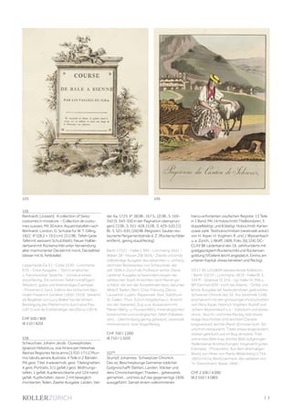 | 3
105
Reinhardt, [Joseph]. A collection of Swiss
costumes in miniature. - Collection de costu-
mes suisses. Mit 30 kolor. Aquatintatafeln nach
Reinhardt. London, G. Schulze für W. T. Gilling,
1822. 4° (28,2 × 19,5 cm). [31] Bll., Tafeln (jede
Tafel mit weissem Schutzblatt). Neuer Halble-
derband mit Rückenschild unter Verwendung
alter marmorierter Deckel mit mont. Deckeltitel
(dieser mit kl. Fehlstelle).
Lipperheide Ga 31 - Colas 2530 - Lonchamp
670. - Erste Ausgabe. - Text in englischer
u. französischer Sprache. - Vorsätze etwas
stockfleckig. Die schönen Tafeln in kräftigem
Altkolorit, gutes und breitrandiges Exemplar.
- Provenienz: Gest. Exlibris des britischen Alpi-
nisten Frederick Gardiner (1850-1919), bekannt
als Begleiter von Lucy Walker bei der ersten
Besteigung des Matterhorns durch eine Frau
(1871) und als Erstbesteiger des Elbrus (1874).
CHF 500 / 800
(€ 510 / 820)
106
Scheuchzer, Johann Jacob. Ouresiphoites
(graece) Helveticus, sive Itinera per Helvetiae
Alpinas Regiones facta annis [1702-1711] Pluri-
mis tabulis aeneis illustrata. 4 Teile in 2 Bänden.
Mit gest. Titel, 4 wiederholt. gest. Titelvignetten,
4 gest. Portraits, 3 (1 gefalt.) gest. Widmungs-
tafeln, 1 gefalt. Kupferstichkarte und 124 meist
gefalt. Kupfertafeln, davon 2 mit beweglich
montierten Teilen. Zweite Ausgabe. Leiden, Van
der Aa, 1723. 4°. [8] Bll., 167 S., [2] Bll., S. 169-
342 (S. 343-350 in der Pagination übersprun-
gen); [1] Bl., S. 351-428, [1] Bl.; S. 429-520; [1]
Bl., S. 521-635, [26] Bll. (Register). Sauber res-
taurierte Pergamentbände d. Z. (Rückenschilder
entfernt, gering staubfleckig).
Barth 17521 - Haller I, 995 - Lonchamp 2641 -
Wäber 28 - Nissen ZBI 3656.- Zweite und erste
vollständige Ausgabe des bekannten u. umfang-
reichsten Reisewerkes von Scheuchzer, der
seit 1696 in Zürich als Professor wirkte. Diese
Leidener Ausgabe ist besonders wegen der
zahlreichen Stadt-Ansichten nach Merian ge-
schätzt, die Van der Aa beibinden liess, darunter
Altdorf, Baden, Bern, Chur, Fribourg, Glarus,
Lausanne, Luzern, Rapperswil, Sion, Solothurn,
St. Gallen, Thun, Zürich (Vogelschau u. Ansicht
von der Seeseite), Zug u.v.a. Ausserdem mit
Plänen (Berg- u. Flussprofilen), mineralogischen,
botanischen und zoologischen Tafeln (Fabelwe-
sen). - Gleichmässig gering gebräunt, vereinzelt
minimal stock- bzw. fingerfleckig.
CHF 700 / 1 000
(€ 710 / 1 020)
107*
Stumpf, Johannes. Schweytzer Chronick:
Das ist, Beschreybunge Gemeiner loblicher
Eydgnoschafft Stetten, Landen, Völcker und
dero Chronickwirdigen Thaaten... gebesseret,
gemehret... und biss auf das gegenwirtige 1606.
aussgeführt. Sampt einem volkommenen
hierzu erforderten zwyfachen Register. 13 Teile
in 1 Band. Mit 14 Holzschnitt-Titelbordüren, 5
doppelblattgr. und 8 blattgr. Holzschnitt-Karten
sowie zahlr. Textholzschnitten (vereinzelt ankol.)
von H. Asper, H. Vogtherr, R. und J. Wyssenbach
u. a. Zürich, J. Wolff, 1606. Folio. [6], [24], DC-
CLXX Bll. Lederband des 18. Jahrhunderts mit
goldgeprägtem Rückenschild und Rückenver-
goldung (VGelenk leicht angeplatzt, Einriss am
unteren Kapital, etwas berieben und fleckig).
VD17 39:124186M (abweichende Kollation)
- Barth 10219 - Lonchamp 2819 - Feller/B. S.
144 ff. - Graesse VI, 516 - vgl. Haller IV, 396 u.
BM German 839 - nicht bei Adams. - Dritte und
letzte Ausgabe der bedeutendsten gedruckten
Schweizer Chronik des 16. Jhs. (erstmals 1548
erschienen) mit den grossartigen Holzschnitten
von Hans Asper, Heinrich Vogtherr, Rudolf und
Johann Wyssenbach u.a. - Gebräunt und etwas
stock-, feucht- und tintenfleckig, teils etwas
knapp beschnitten (mit leichtem Darstel-
lungsverlust), leichte (Rand-)Einrisse (zum Teil
unschön restauriert), Titelei etwas angerändert,
stärker gebräunt und im Bug verstärkt, Titel
und erstes Blatt lose, letztes Blatt aufgezogen.
Stellenweise Anstreichungen. Insgesamt gutes
Exemplar. - Provenienz: Aus dem ehemaligen
Besitz von Peter von Planta Wildenberg (1734-
1805) mit hs. Besitzvermerk, des weiteren von
"H. Drenckhahn, Basel, 1906".
CHF 2 500 / 4 000
(€ 2 550 / 4 080)
103 105
 