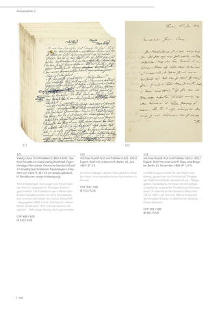 | 102
Autographen |
571
Viebig, Clara, Schriftstellerin (1860-1959). Das
Kind. Novelle von Clara Viebig (Kopftitel). Eigen-
händiges Manuskript. Deutsche Handschrift auf
37 einseitg beschriebenen Papierbögen. Unda-
tiert (um 1920 ?). 30 × 23 cm (etwas gebräunt,
kl. Randläsuren, etwas knitterspurig).
Mit Umstellungen, Kürzungen und Einschüben
der Autorin, insgesamt in flüssigem Duktus
geschrieben. Die Publikation der in Berlin spie-
lenden Novelle konnten wir nicht nachweisen,
evtl. erschien die Arbeit nur in einer Zeitschrift.
- Beigegeben: Blatt mit eh. Sinnspruch, datiert
Berlin-Zehlendorf 1910, von der Autorin voll
signiert. - Teils etwas fleckig, recht gut erhalten.
CHF 400 / 600
(€ 410 / 610)
572
Virchow, Rudolf, Arzt und Politiker (1821-1901).
Eigenh. Brief mit Unterschrift. Berlin, 18. Juni
1867. 8°. 2 S.
An einen Kollegen, dessen Manuskript er erhal-
ten habe, ohne dasselbe bisher durchsehen zu
können.
CHF 300 / 500
(€ 310 / 510)
573
Virchow, Rudolf, Arzt und Politiker (1821-1901).
Eigenh. Brief mit Unterschrift. Dazu eine Beiga-
be. Berlin, 21. November 1894. 8°. 1/2 S.
Empfehlungsschreiben für den Maler Otto
Kleinig, gezeichnet von Virchow als Mitglied
der Stadtverordneten-Versammlung. - Beige-
geben: Visitenkarte Virchows mit dreizeiliger,
unsignierter undatierter Empfehlung Virchows
eines Dr. Haeckel an (Ferdinando) Palasciano
(1815-1891), der Virchow 1858 in Karlsruhe
kennengelernt hatte. In italienischer Sprache. -
Etwas gebräunt.
CHF 350 / 500
(€ 360 / 510)
572
571
 