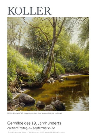 Kontakt · Karoline Weser · Tel. +41 44 445 63 35 · weser@kollerauktionen.ch
PEDER MØRK MØNSTED. Flusslandschaft. 1907. Öl auf Leinwand. 70,3 × 101 cm. (Detail).
Gemälde des 19. Jahrhunderts
Auktion: Freitag, 23. September 2022
 