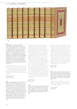 | 10
Bücher | Literatur des 17. - 19. Jahrhunderts
118
FRANKREICH - Les Français Peints par
eux-mêmes, encyclopédie morale du dix-neu-
vième siècle. 8 Bde. (5 "Paris" u. 3 "Provence")
u. 1 Ergänzungs-Bd. "Prisme". Mit zahlreichen,
teils ganzseit. Holzstich-Illustrationen nach
Daumier Garvarni, Grandville u.a. Paris, Curmer,
1840-41. 4°. Schöne braune Maroquin-Meis-
terbände d. Z. mit goldgepr. Rückentiteln und
-Bandzahl, sowie floraler Verzierung, blindgepr.
Deckelillustrationen, Steh- und Innenkanten-
vergoldung, marmoriertem- bzw. Gold-Schnitt,
Original-Broschur eingebunden, eingelegt in
marmorierte Schuber (vereinzelte kaum merk-
liche Bereibungen, Schuber teils kaum merklich
eingerissen).
Carteret III, 245 ff. - Brivois 157 ff. - Lipperheide
Fc 37-38 u. Fe 10 - Sander 275 - Vicaire III, 794
ff. - Vollständige Ausgabe des berühmten Wer-
kes mit dem meist fehlenden Supplement-Band
"Prisme. Mit zahlreichen kolorierten Mode- und
Berufsdarstellungen. - Wohlerhalten, prachtvoll
gebunden.
CHF 2 500 / 4 000
(€ 2 550 / 4 080)
119*
Goethe, Johann Wolfgang von - Friedrich von
Sachsen. Pflanzen und Gebirgsarten von Mari-
enbad, gesammelt von dem Prinzen Friedrich
(1834 u. 1835) und von J. W. v. Goethe (1821-
23). Ergänzt, und mit einem Anhange über die
andern naturhistor. Verhältnisse des Curortes
hrsg. von C. J. Heidler. Mit lithogr. Frontispiz, 3 (1
kolor.) lithogr. Tafeln, 1 gefalt. kolor. lithogr. Karte
und 1 gefalt. Tabelle (so komplett). Prag, Kron-
berger und Weber, 1837. 8°. X, 203 S. Späterer
Halblederband mit eingeb. Original-Broschur
(etwas bestossen und beschabt, Kapitale mit
kleinen Fehlstellen, vorderes Gelenk angeris-
sen).
Goedeke IV.3, 593.32 - Hirzel 121 - Schmid,
Goethe u.d. Naturwiss. 427 u. 840 - Pritzel
3058 - Slg. Dorn 840. - Erste Ausgabe. - Der
Band enthält von Goethe den während seiner
Aufenthalte in Marienbad in den Jahren 1821-23
entstandenen Beitrag "Gang- und Gebirgsar-
ten von Marienbad", ferner einen Auszug aus
einem Brief an Graf Sternberg in Prag über den
Marienbader Serpentin und Pechstein. - Die
Arbeit über die Marienbader Flora stammt von
Friedrich von Sachsen (dem späteren König
Friedrich August II.), entstanden in den Jahren
1834/35. - Lt. Schmid basieren die Goethe-Tex-
te auf den Handschriften und stellen "Varianten"
dar, sie beruhen nicht auf zuvor gedruckten
Stücken. - Exemplar von besonderer Proveni-
enz: aus der Sammlung von Erwin Magnus, auf
dem vorderen Spiegel mit seinem Exlibris, der
Einband im Bereich des unteren Kapitals mit
seinem goldgeprägten Monogramm. Magnus ist
heute weniger als Bibliophiler, mehr als Überset-
zer von Jack London noch bekannt. Zwei Aus-
schnitte aus älteren Antiquariatskatalogen auf
den vorderen Vorsatz montiert, darunter einer
für dieses Exemplar. - Papierbedingt gebräunt u.
braunfleckig.
CHF 250 / 400
(€ 260 / 410)
120*
Goethe, Johann Wolfgang von. West-oestlicher
Divan. Mit gest. Frontispiz und gest. Titel von C.
Ermer. Stuttgard (sic), Cotta, 1819. Doppeltitel,
556 S. Halbleder der Zeit (bestossen, beschabt,
etwas fleckig, Kapitale überklebt bzw. restau-
riert).
Goedeke IV.III, 492, 120 - Kippenberg 399 - Slg.
Borst 1312 - Brieger 727 - Hagen 416. - Erster
Druck der ersten Ausgabe, erkennbar an den
Merkmalen: "S. 399 u. 400 doppelt gezählt,
dagegen S. 495-496 übersprungen, so dass die
Endseitenzahl zutreffend bleibt. Auf S. 9 "Talis-
mane" statt wie später "Talisman"" (Borst fol-
gend). - Das Frontispiz mit von Arabesken um-
gebenem arabischen Schriftzug (""Der östliche
Diwan vom westlichen Verfasser""). - Auf einem
Vorblatt handschriftlicher Geschenkvermerk
eines Prof. Koch an einen Professor Hartmann,
"hac qualiscunque Orientis parodia Göthiana",
datiert "im Sept. 1820". - Etwas gebräunt und
braunfleckig, Block teils etwas gewellt.
CHF 300 / 500
(€ 310 / 510)
121
Herder, Johann Gottfried. Ideen zur Philoso-
phie der Geschichte der Menschheit. 4 Bände.
Riga und Leipzig, Hartknoch, 1785-1792. Kl.-8°.
Pappbände d. Z. mit goldgepr. Rückenschildern
etwas berieben und beschabt, 2 VDeckel mit
Brandspuren).
VD18 1279712X - Goedeke IV, 1, 730, 79 -
Schulte-Strathaus 48b. - Die Oktavausgabe von
Herders erstmals 1784 erschienenem Haupt-
werk. - Gutes Exemplar.
CHF 300 / 500
(€ 310 / 510)
118
 