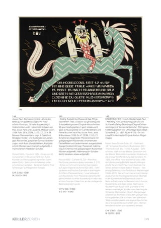 | 23
144
Jouve, Paul - Demaison, André. Le livre des
bêtes qu'on appelle sauvages. Mit Holz-
schnitt-Frontispiz, 38 (teils doppelblattgr.)
Holzschnitten und 5 Holzschnitt-Initialen von
Paul Jouve. Paris und Lausanne, Philippe Gonin,
1934. Folio. [4] w., [1] Bl., 122 S., [2], [2] w. Bll.
Brauner-Meistereinband (sign. J. Ogiez) mit
blindgepr. Vorder- und Rückendeckeln, silber-
gepr. Rückentitel, purpurnen Sämischlederbe-
zügen, reich illustr. Vorsatzblättern, Kopfgold-
schnitt (Rücken kaum merklich aufgehellt), in
marmoriertem Halbleder-Schuber.
Monod 3605 - Mouchon 1114. - Eines von 50
numerierten, im Druckvermerk vom Autor,
Künstler und Herausgeber signierten Exem-
plaren (GA). - Sehr schön erhaltenes, unbe-
schnittenes Exemplar. - Radiertes Exlibris "Paul
Schlesinger" auf fliegendem Vorsatz.
CHF 2 500 / 4 000
(€ 2 550 / 4 080)
145
- Kipling, Rudyard. La Chasse de Kaa. Mit ge-
stochenem Titel, 21 (davon 10 ganzseitig und
3 doppelblattgrossen) Original-Holzschnitten,
95 gest. Kopfvignetten, 1 gest. Initiale und 1
gest. Schlussvignette von Camille Beltrand und
Pierre Bouchet nach Paul Jouve. Paris, Javal
& Bourdeaux, 1930. Gr.-4°. [3] Bll., 115 S., [1]
Bl. Schöner Ziegenleder-Meistereinband mit
goldgeprägtem Rückentitel, ornamentalen
Deckelfileten und Lederintarsien, ausgestattete
Spiegel, Goldschnitt (sign. Massénat), Halbma-
roquin-Chemise mit goldgeprägtem Rückentitel
(Rücken aufgehellt), Halbmaroquin-Schuber
(leicht berieben, etwas aufgehellt).
Monod 6532 - Carteret IV, 219 - Marcilhac,
Paul Jouve, peintre sculpteur animalier, S. 379.
- Eines von 125 nummerierten Exemplaren
auf Japon Imperial à la forme (GA 185). - Sehr
sauberes und frisches Exemplar in prächtigem
Art-Déco-Meistereinband. - Lose beiliegend
vom Buchbinder Yvon Massénat signiertes Be-
gleitschreiben zu einer Ausstellung im salon des
artistes francais in New York, wo der vorliegende
Band präsentiert wurde.
CHF 2 500 / 4 000
(€ 2 550 / 4 080)
146
KINDERBÜCHER - Hosch-Wackernagel, Paul
- Melching, Hans. D'r luschdig Zipiti und sini
Schbezel. 8 farbigi Bilderboge (Original Schtei-
zeichnige) mit "lehrreiche Reimche". Mit 9 ganzs.
Farblithographien (inkl. Umschlag). Basel, Wepf,
Schwabe & Co., 1915. Quer-4° (25 × 34 cm).
Lose Bll. in illustrierter Original-Karton-Flügel-
mappe.
Kaiser, Swiss Picture Books 33 - Hürlimann
38 - Schweizer Bilderbuch-Illustratoren 640 -
Thieme/B. XVII, 542. - Erste Ausgabe. - Sehr
schönes, stark von der Wiener Sezession und
der Wiener Werkstätte inspiriertes Kinderbuch,
die einzige Veröffentlichung des Künstlers. "In
1915, one of the most wonderful Swiss child-
ren's books was published: beautiful lithogra-
phs by the architect Paul Hosch illustrate the
verses written in Basle dialect" (Kaiser). - Das
einzige Bilderbuch von Paul Hosch-Wackernagel
(1886–1975), der sich nach seinem Architektur-
studium an der Kunstgewerbeschule Elberfeld
in der Künstlerkolonie Darmstadt sowie in
Berlin aufhielt und anschliessend durch Europa,
Nordamerika und Asien reiste. Nach seiner
Rückkehr nach Basel 1914, gründete er mit
seinem ehemaligen Schüler Hans Melching die
Schweizer Werkstätten. Hosch-Wackernagel
arbeitete als Architekt in fast allen Zweigen des
Kunstgewerbes. Die schönen, sehr plakativen
Tafeln erzählen jeweils eine eigene Geschichte,
die in Schweizerdeutsch erklärt wird. - Bemer-
kenswert frisches und sauberes Exemplar.
CHF 1 000 / 1 500
(€ 1 020 / 1 530)
146
 