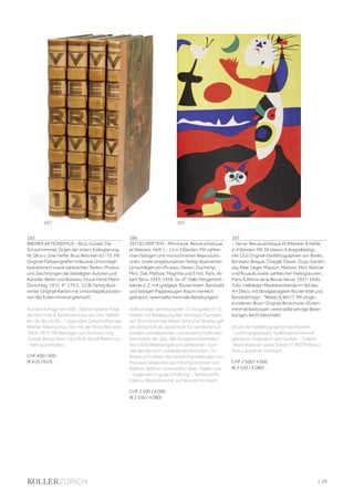 | 29
165
WIENER AKTIONISMUS - Brus, Günter. Die
Schastrommel, Organ der österr. Exilregierung.
Nr. 08 a-c. Drei Hefte. Brus Aktionen 61-70. Mit
Original-Farbserigrafien (inklusive Umschlagil-
lustrationen) sowie zahlreichen Texten, Photos
und Zeichnungen der beteiligten Autoren und
Künstler. Berlin und Bolzano, Druck Horst Mann
Dürschlag, 1972. 4°. 179 S., [1] Bl. Farbig illust-
rierter Original-Karton mit Umschlagsillustratio-
nen (8a Ecken minimal geknickt).
Aus der Auflage von 500. - Die komplette Folge
der Nummer 8, bestehend aus den drei Teilhef-
ten 8a, 8b und 8c. - Legendäre Zeitschriften des
Wiener Aktionismus, hier mit den Brus-Aktionen
1964-1970. Mit Beiträgen von Richard Long,
Joseph Beuys, Nam June Paik, Arnulf Rainer u.a.
- Sehr gut erhalten.
CHF 400 / 600
(€ 410 / 610)
166
ZEITSCHRIFTEN - Minotaure. Revue artistique
et littéraire. Heft 1 - 13 in 3 Bänden. Mit zahlrei-
chen farbigen und monochromen Reprodukti-
onen, sowie eingebundenen farbig-illustrierten
Umschlägen von Picasso, Derain, Duchamp,
Miró, Dali, Matisse, Magritte und Ernst. Paris, Al-
bert Skira, 1933-1939. Gr.-4°. Halb-Pergament-
bände d. Z. mit goldgepr. Rückentiteln, Bandzahl
und farbigen Pappbezügen (kaum merklich
gebräunt, vereinzelte minimale Bereibungen).
Vollständige Sammlung der 13. Ausgaben in 11
Heften mit Beteiligung aller wichtigen Surrealis-
ten. Erschienen bei Albert Skira und Tériade, galt
die Zeitschrift als Sprachrohr für sämtliche kul-
turellen, künstlerischen und wissenschaftlichen
Aktivitäten der Zeit. Alle Ausgaben beinhalten
fast 1500 Abbildungen von zahlreichen, zum
Teil damals noch unbekannten Künstlern. So
finden sich neben den ersten Darstellungen von
Picassos Skulpturen auch Kompositionen von
Balthus, Bellmer, Giacometti, Ubac, Paalen usw.
- Insgesamt in guter Erhaltung. - Handschriftl.
Exlibris "Alvarobazorra" auf Vorsatz montiert.
CHF 2 500 / 4 000
(€ 2 550 / 4 080)
167
- Verve. Revue artistique et littéraire. 8 Hefte
in 4 Bänden. Mit 39 (davon 4 doppelblattgr.,
inkl. OU) Original-Farblithographien von Borès,
Bonnard, Braque, Chagall, Derain, Guys, Kandin-
sky, Klee, Léger, Masson, Matisse, Miró, Rattner
und Rouault, sowie zahlreichen Heliogravuren.
Paris, Éditions de la Revue Verve, 1937-1940.
Folio. Halbleder-Meistereinbände im Stil des
Art Déco, mit blindgeprägtem Rückentitel und
Bandzahl (sign.: "Weber & Wirz"). Mit einge-
bundenen illustr. Original-Broschuren (Ecken
minimal bestossen, vereinzelte winzige Berei-
bungen, leicht beschabt).
Druck der Farblithographien bei Mourlot.
- Leicht angestaubt. Stellenweise minimal
gebräunt. Insgesamt sehr sauber. - Exlibris
"Alvarobalozza" sowie Etikett "F. ROTH Beaux
Arts, Lausanne" montiert.
CHF 2 500 / 4 000
(€ 2 550 / 4 080)
167
167
 