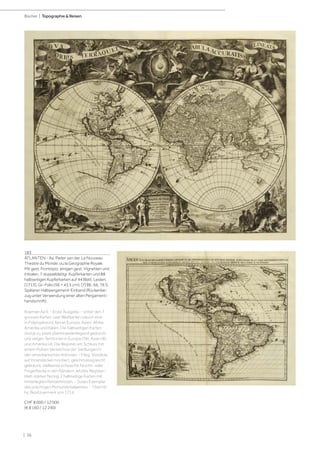 | 36
Bücher | Topographie & Reisen
183
ATLANTEN - Aa, Pieter van der. Le Nouveau
Theatre du Monde, ou la Geographie Royale.
Mit gest. Frontispiz, einigen gest. Vignetten und
Initialen, 7 doppelblattgr. Kupferkarten und 88
halbseitigen Kupferkarten auf 44 Blatt. Leiden,
[1713]. Gr.-Folio (56 × 43,5 cm). [7] Bll., 66, 76 S.
Späterer Halbpergament-Einband (Rückenbe-
zug unter Verwendung einer alten Pergament-
handschrift).
Koeman Aa 6. - Erste Ausgabe. - Unter den 7
grossen Karten zwei Weltkarten (davon eine
in Polprojektion), ferner Europa, Asien, Afrika,
Amerika und Italien. Die halbseitigen Karten
sind je zu zweit übereinanderliegend gedruckt
und zeigen Territorien in Europa (78), Asien (6)
und Amerika (4). Die Register am Schluss mit
einem frühen Verzeichnis der Siedlungen in
den amerikanischen Kolonien. - Flieg. Vorsätze
auf Innendeckel montiert, gleichmässig leicht
gebräunt, stellweise schwache Feucht- oder
Fingerflecke in den Rändern, letztes Register-
blatt stärker fleckig; 2 halbseitige Karten mit
hinterlegten Randeinrissen. - Gutes Exemplar
des prächtigen Monumentalwerkes. - Titel mit
hs. Besitzvermerk von 1714.
CHF 8 000 / 12 000
(€ 8 160 / 12 240)
 
