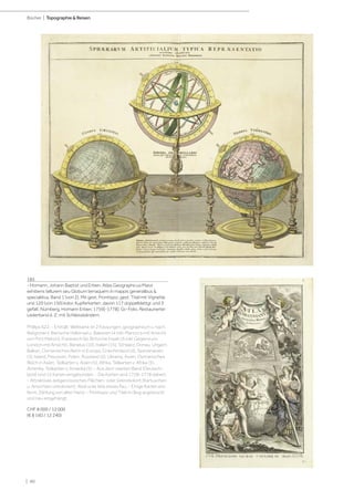| 40
Bücher | Topographie & Reisen
185
- Homann, Johann Baptist und Erben. Atlas Geographicus Maior
exhibens tellurem seu Globum terraquem in mappis generalibus &
specialibus. Band 1 (von 2). Mit gest. Frontispiz, gest. Titel mit Vignette
und 120 (von 150) kolor. Kupferkarten, davon 117 doppelblattgr. und 3
gefalt. Nürnberg, Homann Erben, 1759[-1778]. Gr.-Folio. Restaurierter
Lederband d. Z. mit Schliessbändern.
Phillips 622. - Enthält: Weltkarte (in 2 Fassungen, geographisch u. nach
Religionen), Iberische Halbinsel u. Balearen (4 inkl. Menorca mit Ansicht
von Port Mahon), Frankreich (6), Britische Inseln (5 inkl. Gegend um
London mit Ansicht), Benelux (10), Italien (15), Schweiz, Donau, Ungarn,
Balkan, Osmanisches Reich in Europa, Griechenland (4), Skandinavien
(3), Island, Preussen, Polen, Russland (2), Ukraine, Asien, Osmanisches
Reich in Asien, Teilkarten v. Asien (5), Afrika, Teilkarten v. Afrika (5),
Amerika, Teilkarten v. Amerika (5). - Aus dem zweiten Band (Deutsch-
land) sind 15 Karten eingebunden. - Die Karten sind 1728-1778 datiert.
- Attraktives zeitgenössisches Flächen- oder Grenzkolorit (Kartuschen
u. Ansichten unkoloriert), Abdrucke teils etwas flau. - Einige Karten ent-
fernt, Zählung von alter Hand. - Frontispiz und Titel im Bug angestückt
und neu eingehängt.
CHF 8 000 / 12 000
(€ 8 160 / 12 240)
 