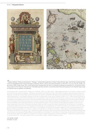 | 44
Bücher | Topographie & Reisen
186
- Ortelius, Abraham. Theatrum orbis terrarum. - Parergon. - Nomenclator ptolemaicus. 3 Teile in 1 Band. Mit kolor. gest. Titel, Portrait und Zwischentitel
sowie 147 doppelblattgr. kolor. Holzschnitt-Karten. Antwerpen, Plantin, 1595 [nur der dritte Teil datiert]. Gr.-Folio (44,5 × 31,5 cm). [1] w. Bl., [12] Bll., 115
gez. Karten, [4] Bll., 32 gez. Karten, 30 S., [2] Bll. Restaurierter Verlagseinband der Zeit mit verblasster Goldprägung, arabesken Eck- und grossem Mittel-
stück sowie Inschrift „Theatrum orbis terrrarum“ (Deckelbezüge etwas berieben und beschabt, ältere Restaurierungsspuren bzw. Material-Ergänzungen
am HDeckel sowie an Kapitalen und Gelenken). .
Van der Krogt 31:051 - Koeman Ort 29 - Phillips 374 - Shirley BL, T.ORT–1aa - Sabin 57693. - Vollständiges Exemplar mit 115 Karten im Theatrum sowie
den 32 historischen Karten des Parergon. -Die Benutzung von gedruckten Atlanten war über Jahrhunderte hinweg die selbstverständliche Praxis des
Reisenden. Ein Atlas erschloss die Welt und die Routen zwischen Ländern und Erdteilen. Was genau aber ist eigentlich ein Atlas? Diese Frage lässt sich
einfach beantworten: Er ist die kluge Kombination von Karten und erläuternden Texten, die von Abraham Ortelius (1527-1598) im letzten Drittel des 16.
Jahrhunderts erfunden wurde. Er kam auf die Idee, See- und Landkarten in einem einheitlichen Format stechen zu lassen und sie in einem Band zusam-
mengefasst herauszugeben.Das erstmals 1570 erschienene Werk stellte die Kenntnisse der besten Geographen seiner Zeit einer breiteren Öffentlich-
keit zur Verfügung. Die Entdeckung Amerikas durch Kolumbus und auch die erste Weltumsegelung durch Magellan lagen noch nicht allzu weit zurück.
Auch den Gebildeten waren diese Gebiete ebenso wie viele europäische Länder noch kaum vertraut. Ortelius gelang es, die Welt vor dem Horizont
seiner Zeitgenossen wie auf einer Schaubühne darzubieten: Wissenschaftlich so exakt wie möglich, präsentierte er den Erdkreis auch in künstlerisch
ansprechender Weise, geschmückt mit mythologischen Darstellungen und mit Abbildungen von nautischen Geräten oder Schiffen verziert. Nach dem
grossen Erfolg der Erstausgabe wurde das Unternehmen in den folgenden Jahrzehnten immer weiter ausgebaut, immer neue Karten ergänzten den
Bestand. Hatte die Erstausgabe noch 53 Karten, umfasst unser Exemplar von 1595 bereits 147 Karten. - Etwas gebräunt und fingerfleckig, der gest.
Titel stärker; die Weltkarte neu angefalzt, Falz- und Randeinriss dabei hinterlegt. Europa- und Deutschlandkarte ebenfalls mit hinterlegten Randeinrissen,
ansonsten keine nennenswerten Kartendefekte. Die letzten Blatt des „Nomenclator“ mit Feuchtfleck im unteren Bug. Auf dem ersten weissen Blatt ein
handschriftliches „Register der Tabellen so im Indice nicht zu finden“ von alter Hand (dieses im Unterrand hinterlegt). - Insgesamt sehr gutes Exemplar
im schönen Kolorit d. Z. - Provenienz: Auktion Fischer, Luzern (1987), Lot 583. - Seither Privatbesitz Schweiz..
CHF 40 000 / 60 000
(€ 40 820 / 61 220)
 
