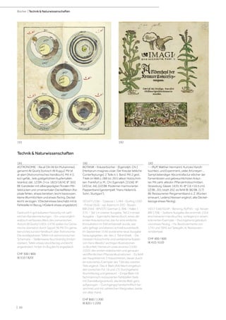 | 50
Technik & Naturwissenschaften
191 192
Bücher | Technik & Naturwissenschaften
191
ASTRONOMIE - Ala al-Dīn Ali ibn Muhammed,
genannt Ali Qushji [türkisch Ali Kuşçu]. Mir'at
al-alam [Astronomisches Handbuch]. Mit 4 (1
kol.) gefalt., teils goldgehöhten Kupfertafeln.
Istanbul, dat. 1239h. [=ca. 1823/1824]. 8°. [65]
Bll. Ganzleder mit silbergeprägten floralen Mit-
telstücken und ornamentalen Deckelfileten (Ka-
pitale fehlen, etwas berieben, leicht bestossen,
kleine Wurmlöchlein und etwas fleckig, Deckel
leicht verzogen, VDeckel etwas beschabt mit kl.
Fehlstelle im Bezug, HGelenk etwas angeplatzt).
Gedruckt in gut lesbarem Nasta'liq mit zahl-
reichen Randanmerkungen. - Ein ursprünglich
arabisch verfasstes Werk des osmanischen
Autors Ali Qushji (1403–1474) später ins Osma-
nische übersetzt durch Sayyid 'Ali Mir. Ein gerne
benutztes kurzes Handbuch über Astronomie.
Die ausklappbaren Tafeln mit astronomischen
Schemata. - Stellenweise feuchtrandig (hinten
stärker), Tafeln etwas stockfleckig und leicht
angerändert, hinten im Bug leicht angeplatzt.
CHF 500 / 800
(€ 510 / 820)
192
BOTANIK - Kräuterbücher - [Egenolph, Chr.]
[Herbarum imagines vivae. Der Kreuter lebliche
Conterfeytunge]. 2 Teile in 1 Band. Mit 2 gest.
Titeln (in Wdh.), 289 (st. 291) altkol. Holzschnit-
ten. Frankfurt a. M., Chr. Egenolph, [1536]. 8°.
[43] (st. 44), [22] Bll. Moderner marmorierter
Pappeinband (gestempelt "Hans Heiland &
Sohn, Stuttgart").
VD16 H 2196 - Graesse I, 1.464 - Durling 1350
- Pritzel 2626 - vgl. Adams H-293 - Nissen
BBI 2344 - BM/STC German S. 396 - Haller, I,
275. - Teil 1 in zweiter Ausgabe, Teil 2 in erster
Ausgabe. - Egenolphs kleines Buch, eines der
ersten Kräuterbücher, das für eine einfache
Konsultation im Feld entwickelt wurde, war
sehr gefragt und ebenso schnell ausverkauft.
Im September 1536 wurde eine neue Ausgabe
herausgegeben, die den 2. Teil enthielt. - Die
meisten Holzschnitte sind verkleinerte Kopien
von Hans Weiditz' wichtigen Illustrationen
zu Brunfels' Herbarum vivae eicones (1530-
1532), den ersten realistischen und genauen
veröffentlichten Pflanzenillustrationen. - Es fehlt
der Haupttitel mit 2 Holzschnitten, dieser durch
ein koloriertes Exemplar des Titel des zweiten
Teils ergänzt. Das 4. Blatt (A4) falsch eingebun-
den (zwischen Fol. 16 und 17). Durchgehend
feuchtfleckig und gebräunt. - Einige Blatt mit
fachmännisch restaurierten Fehlstellen (teils
mit Darstellungsverlust), das letzte Blatt ganz
aufgezogen. - Durchgängig handschriftlich be-
zeichnet und mit zahlreichen Marginalien, beide
von alter Hand.
CHF 800 / 1 200
(€ 820 / 1 220)
193
- - (Ryff, Walther Hermann). Kurtzes Handt-
büchlein, und Experiment, vieler Artzneyen ...
Sampt lebendiger Abcontrafactur etlicher der
fürnembsten und gebreuchlichsten Kräut-
ter. Mit zahlr. altkolor. Pflanzenholzschnitten.
Strassburg, Glaser, 1633. Kl.-8° (16 ×10,5 cm).
[2] Bll., 201 (statt 202, es fehlt Bl. 86) Bll., [17]
Bll. Restaurierter Pergamentband d. Z. (Rücken
erneuert, Lederschliessen ergänzt; alte Deckel-
bezüge etwas fleckig).
VD17 3:667024P - Benzing, Ryff 65 - vgl. Nissen
BBI 1708. - Spätere Ausgabe des erstmals 1554
erschienenen Handbuches, vorliegend in einem
kolorierten Exemplar. - Durchgehend gebräunt
und etwas fleckig. - Hs. Besitzvermerke von
1741 und 1845 auf Spiegeln, kl. Restaurato-
renstempel.
CHF 400 / 600
(€ 410 / 610)
 