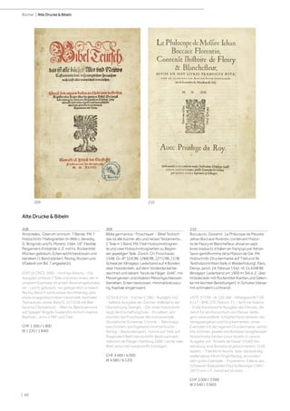 | 60
Alte Drucke & Bibeln
Bücher | Alte Drucke & Bibeln
208
Aristoteles. Operum omnium. 7 Bände. Mit 7
Holzschnitt-Titelvignetten (in Wdh.). Venedig,
G. Brognolo und N. Moretti, 1584. 16°. Flexible
Pergament-Einbände d. Z. mit hs. Rückentitel
(Rücken gebräunt, Ecken leicht bestossen und
berieben (1 Band stärker), fleckig, Rücken und
VGelenk von Bd. 7 angeplatzt).
EDIT16 CNCE 2995 - nicht bei Adams. - Die
Ausgabe umfasst 7 Teile und einen Index, der in
unserem Exemplar im ersten Band eingebunden
ist. - Leicht gebräunt, nur gelegentlich schwach
fleckig, Band 4 vorne etwas feuchtrandig, teils
etwas knapp beschnitten (vereinzelt minimaler
Textverlust), erster Band S. 527/528 mit Blat-
tausriss (Textverlust). - Alter hs. Besitzvermerk
auf Spiegel "Angelis Gualandris donum Joannis
Baptiste... anno 1789" und Titel.
CHF 1 200 / 1 800
(€ 1 220 / 1 840)
209
Biblia germanica - Froschauer - Bibel Teütsch
das ist alle bücher alts und neüws Testaments...
2 Teile in 1 Band. Mit Titel-Holzschnittvignet-
te und zwei Holzschnittvignetten zu Beginn
der jeweiligen Teile. Zürich, Ch. Froschauer,
1548. Gr.-8°. [24] Bll., [288] Bll., [271] Bll., [1] Bl.
Schwarzer blindgepr. Lederband auf 4 Bünden
über Holzdeckeln, auf dem Vorderdeckel be-
zeichnet und datiert "Iacob de Fleger 1646", mit
Messingecken und intakten Messingschliessen
(berieben, Ecken bestossen, minimal kratzspu-
rig, Kapitale eingerissen).
VD16 B 2724 - Vischer C 380 - Rudolphi 342.
- Seltene Ausgabe der Zürcher Vollbibel in der
Übersetzung Zwinglis. - Der erste Holzschnitt
zeigt die Erschaffung Evas. - Im selben Jahr
erschien bei Froschauer die monumentale
Stumpfsche Schweizer Chronik. - Teils knapp
beschnitten, durchgehend minimal feucht-
fleckig. - Besitzstempel L. Harms auf Titel, auf
fliegendem Blatt handschriftl. Besitzvermerk
Salomon de Flieger, Hamburg 1680. Letzte zwei
Blatt verso mit handschriftl. Einträgen.
CHF 4 000 / 6 000
(€ 4 080 / 6 120)
210
Boccaccio, Giovanni. Le Philocope de Messire
Jehan Boccace florentin, contenant l’histoi-
re de Fleury et Blanchefleur, divisé en sept
livres traduictz d’italien en françoys par Adrian
Sevin gentilhomme de la Maison de Gié. Mit
Holzschnitt-Druckermarke auf Titel und 36
Textholzschnitten (teils in Wiederholung). Paris,
Denys Janot, 24. Februar 1542. VI, CLXXIIII Bll.
Blindgepr. Lederband um 1900 im Stil d. Z. über
Holzdeckeln mit Rückentitel (Kanten und Gelen-
ke mit leichten Bereibungen). In Schuber (dieser
mit schmalem Lichtrand).
USTC 37799 - IA 120.389 - Pettegree/W. FVB
6117 - BMC STC French, 71 - nicht bei Adams.
- Erste französische Ausgabe des Filocolo, die
Janot für ein Konsortium von Pariser Verle-
gern veranstaltete. Entsprechend variieren die
Verlagsangaben und Druckermarken, unser
Exemplar mit der eigenen Druckermarke Janots.
Die schönen, jeweils von Bordüren eingefassten
Holzschnitte fanden zuvor bereits in Janots
Ausgabe von "Amadís de Gaula" (1540) Ver-
wendung, eine Bordüre ist jedoch bereits 1520
datiert. - Titel leicht feucht- bzw. staubrandig,
stellenweise minim fingerfleckig, ansonsten
sehr gutes Exemplar. - Provenienz: Exlibris des
Schweizer Bibliophilen Paul Schlesinger (1897-
1977) von J. F. Junod auf Vorsatz.
CHF 2 000 / 3 000
(€ 2 040 / 3 060)
209 210
 