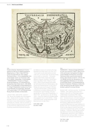 | 62
Bücher | Alte Drucke & Bibeln
213
Honter, Johannes. Rudimentorum Cosmo-
graphicorum libri III cum tabellis geographicis
elegantissimus. 2 Teile in 1 Band. Mit Holz-
schnitt-Druckermarke am Titel, 3 blattgr.
Textholzschnitten u. 13 (12 doppelblattgr.) Holz-
schnitt-Karten. Zürich, Ch. Froschauer, 1565.
Kl.-8°. [30] Bll., 2 weisse Blatt, 14 Kartenblätter.
- VORGEBUNDEN: Theognis von Megara.
Sententiae Elegiacae, cum interpretatione &
Scholijs Eliae Vineti. Basel, Oporin, 1569. [8] Bll.,
349 S., [1] w. Bl. Blindgepr. Schweinslederband d.
Z. mit figürl. Mittelstücken (Justitia vorne, Fortu-
na auf HDeckel) und schwarzgepr. Jahreszahl
1572 sowie Initialen "C.P.S" auf VDeckel (etwas
fleckig, Rücken berieben und beschabt).
I. VD16 H 4784 - Sabin 32794 - Vischer C
754 - Borsa, Die Ausgaben der Cosmographia,
S. 96. - Zweite Zürcher Ausgabe. - Erschien
erstmals 1530 mit nur zwei Karten in Krakau,
1542 dann in einer stark erweiterten Ausgabe in
Kronstadt mit 13 Karten. "Der aus numnehr 13
Holzschnittkarten bestehende erste Schulatlas
im Taschenformat stellte die erste nicht auf
Ptolemäus basierende Kartensammlung dar.
Die Weltkarte stützt sich auf die herzförmige
Darstellung von Peter Apian" (Lex. Kart. 321).
- Froschauer druckte diese Karten erstmals
1546 nach, um sie dann über Jahrzehnte hinweg
immer wieder zu verwenden. - Die beidsei-
tig bedruckten Karten zeigen die besagte
Weltkarte, Spanien, Frankreich, Deutschland,
Osteuropa, Balkan, Italien, Palästina, Türkei,
Asien u. Afrika, die ganzseitige Karte Sizilien,
die Textholzschnitte einen Sphärenglobus, das
Schema der Planetenbahnen mit der Erde im
Mittelpunkt sowie eine Erdkugel mit Winden.
- Die sechs letzten Karten mit Wurmgängen
im Bildbereich und kleinen Bildverlusten, mit
transparentem Tape hinterlegt, ohne die 2
weissen Bll. am Schluss; leicht fingerfleckig. - II.
VD16 T 875 - vgl. Hieronymus, GG 187 (Ausg.
1561). - Griechisch-lateinische Parallelausgabe,
herausgegeben durch Jacob Härtlein. - Einige
Unterstreichungen, wenige Marginalien sowie
Besitzvermerk von alter Hand. -
CHF 2 000 / 3 000
(€ 2 040 / 3 060)
214
HORAE B.M.V. - [Heures a l'usage de Romme,
en Latin, & en François]. 2 Teile in 1 Band. Druck
in Rot und Schwarz, durchgehend mit allego-
rischen Metallschnitt-Bordüren und einigen
Textholzschnitten sowie Druckermarke am
Schluss. Paris, Nicolas du Chemin, 1570. 8°. [43],
114, [98] Bll. Schöner rest. Renaissance-Ein-
band: geglättetes Kalbsleder d. Z. mit reicher
ornamentaler Rücken- und Deckelvergoldung,
Deckel mit Arabesken-Mittelstück, Goldschnitt
(unter Verwendung der alten Decken; Kanten
berieben, gebräunt und etwas fleckig).
Bohatta 1282 - nicht bei Lacombe. - Es fehlt das
Titelblatt. - Sehr seltenes gedrucktes Stun-
denbuch. Über KVK nur 2 Exemplare weltweit
in Bibliotheken nachweisbar (Mills College,
Oakland/USA und Plantin-Museum Antwer-
pen). - Vorsätze erneuert, vorne leicht gebräunt
(ansonsten nur im Schnitt), etwas angestaubt,
erste und letzte Blatt unfrisch, gelegentlich
leicht fleckig, stellenweise fachmännisch
ausgeführte Blattrestaurierungen (teilweise mit
leichtem Text- bzw. Darstellungsverlust), letztes
Drittel mit Wurmgang im weissen Rand (teils
restauriert). Insgesamt aber sauber und in guter
Erhaltung. - Provenienz: Wohl aus dem ehema-
ligen Besitz des französischen Bibliographen
und Bibliophilen Jérôme Pich (1812–1896) mit
hs. Besitzvermerk auf losem Blatt - Schweizer
Privatbesitz seit mehreren Generationen.
CHF 700 / 1 000
(€ 710 / 1 020)
213
 