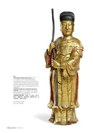 | 105
281
STEHENDER HIMMELSBEAMTER. China,
17. Jh. H 91 cm. Holz mit Lackvergoldung
sowie Details in Rot und Schwarz. Er trägt eine
schwarze Beamtenkappe und einen Ruyi-Kragen
über dem wallenden Gewand. Die Hände halten
einen ergänzten Stab. Lack teilweise brüchig und
abblätternd.
A WOOD FIGURE OF A STANDING HEAVENLY
OFFICIAL. China, 17th c. height 91 cm. Lacquer
gilding and details in red and black. Staff replaced.
Lacquer partly fragile and flaking.
木胎漆金天官立像。 中國，十七世紀。 高 91
厘米。 通體漆金，帽漆黑色，飄帶漆紅色。手
持物後配。漆部分脫落。
CHF 10 000 / 20 000
(€ 10 310 / 20 620)
 