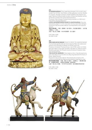 | 108
Asiatica | China
283
SITZENDER BUDDHA. China, späte Qing-Dynastie, H 47 cm (inkl. Lotos-
sockel). Holz mit Gold- über Rotlack und blau gefassten Löckchen. Buddha
im Lotossitz, die Augen sind kaum merklich geöffnet. Das Gewand in üp-
pigem Faltenwurf bedeckt beide Schultern und lässt das Swastika-Symbol
auf der Brust sichtbar. Auf Lotossockel. Etwas besch.
Provenienz: Alte Schweizer Privatsammlung, erworben vor 1959, durch
Erbschaft an die jetzige Besitzerin.
A GOLD LACQUERED WOOD FIGURE OF A SEATED BUDDHA. China, late
Qing dynasty, height 47 cm (incl. lotus base). On lotus stand. Minor damages.
Provenance: Old Swiss private collection, purchased before 1959. Hence by
descent.
漆金木佛坐像。 中國，清晚期，高47厘米 . (包括蓮花寶座).。 坐於蓮
花寶座上。小傷。
來源：瑞士私人舊藏，1959年前購得，後人繼承。
CHF 3 000 / 5 000
(€ 3 090 / 5 150)
284
ZWEI HIMMLISCHE KRIEGER. China, H ca. 38 cm. Ton, polychrom bemalt.
In bunte Roben gehüllt reitet der eine ein braunes Pferd, der andere einen
weissen Hund. Rückseite mit Resten von Mörtel. Leicht rest.
Provenienz: Schweizer Privatsammlung. In den 1970er Jahren vom Einlie-
ferer beim Abbruch eines alten Tempels in der Nähe von Taipei aus einem
Wandfries geborgen. Der Tempel musste auf Geheiss Chiang Kai-sheks
einer Strasse weichen.
TWO CELESTIAL WARRIORS. China, height ca. 38 cm. Clay with polychrome
paint. One riding a horse, the other one riding a dog. Backside with remains of
plaster. Slightly restored.
Provenance: Swiss private collection. Recovered by the consignor in the
1970s as an old temple near Taipei was demolished to make way for a road.
關羽和劉備泥塑像。 中國，高約 38 厘米。 彩繪粘土。 關羽騎白龍
馬，劉備騎的盧馬。 背面有石膏殘留。輕微修復。
出處：瑞士私人收藏。 1970年代台北附近一座古廟被拆除後恢復。
CHF 1 000 / 1 500
(€ 1 030 / 1 550)
 