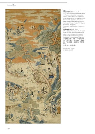 | 138
Asiatica | China
346
GROSSES KESI. China, 18. Jh.
176 × 86,5 cm. Polychrome Seide, Details
mit Tusche ergänzt. In einer paradiesi-
schen Landschaft sind die acht daoisti-
schen Unsterblichen mit Begleitung und
Dienerschaft abgebildet. Vom oberen
linken Bildrand her schwebt die Königin-
mutter des Westens herbei. Als Hängerol-
le montiert. Fehlstellen.
Provenienz: Alte Schweizer Privatsamm-
lung.
A LARGE KESI. China, 18th c.
176 × 86.5 cm. Polychrome silk with details
in ink. The eight daoist immortals and the
queen mother of the west in a heavenly
landscape. Mounted as a hanging scroll.
Provenance: Old Swiss private collection.
大型緙絲立軸。 中國，十八世紀末期。
176 × 86.5 厘米。 彩色絲綫，細節墨
綫。八仙祝壽圖。挂軸裝裱。局部損
傷。
來源：瑞士私人舊藏。
CHF 10 000 / 15 000
(€ 10 310 / 15 460)
 