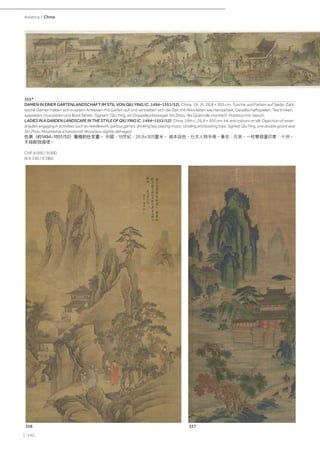 | 142
Asiatica | China
355*
DAMEN IN EINER GARTENLANDSCHAFT IM STIL VON QIU YING (C. 1494–1551/52). China, 19. Jh. 26,8 × 305 cm. Tusche und Farben auf Seide. Zahl-
reiche Damen halten sich in einem Anwesen mit Garten auf und vertreiben sich die Zeit mit Aktivitäten wie Handarbeit, Gesellschaftspielen, Tee trinken,
spazieren, musizieren und Boot fahren. Signiert: Qiu Ying, ein Doppelkürbissiegel: Shi Zhou. Als Querrolle montiert. Holzbox min. besch.
LADIES IN A GARDEN LANDSCAPE IN THE STYLE OF QIU YING (C. 1494–1551/52). China, 19th c. 26.8 × 305 cm. Ink and colours on silk. Depiction of sever-
al ladies engaging in activities such as needlework, parlour games, drinking tea, playing music, strolling and boating trips. Signed: Qiu Ying, one double gourd seal:
Shi Zhou. Mounted as a handscroll. Wood box slightly damaged.
仇英（約1494-1551/52）風格的仕女畫。 中國，19世紀，26.8×305釐米。 絹本設色。仕女人物手倦。署名：仇英，一枚雙葫蘆印章：十洲。
木箱輕微損壞。
CHF 6 000 / 9 000
(€ 6 190 / 9 280)
356 357
 
