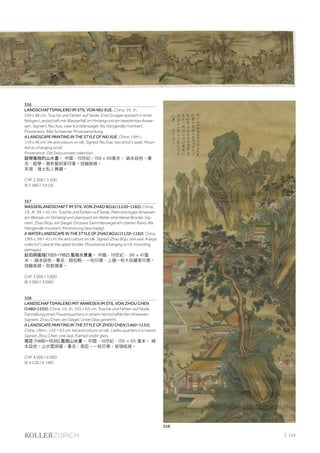 | 143
356
LANDSCHAFTSMALEREI IM STIL VON NIU XUE. China, 19. Jh.
159 x 96 cm. Tusche und Farben auf Seide. Eine Gruppe spaziert in einer
felsigen Landschaft mit Wasserfall, im Hintergrund ein bewohntes Anwe-
sen. Signiert: Niu Xue, zwei Künstlersiegel. Als Hängerolle montiert.
Provenienz: Alte Schweizer Privatsammlung.
A LANDSCAPE PAINTING IN THE STYLE OF NIU XUE. China, 19th c.
159 x 96 cm. Ink and colours on silk. Signed: Niu Xue, two artist's seals. Moun-
ted as a hanging scroll.
Provenance: Old Swiss private collection.
鈕學風格的山水畫。 中國，19世紀，159 x 96厘米。 絹本設色。署
名：鈕學。兩枚藝術家印章。挂軸裝裱。
來源：瑞士私人舊藏。
CHF 2 500 / 3 500
(€ 2 580 / 3 610)
357
WASSERLANDSCHAFT IM STIL VON ZHAO BOJU (1120–1182). China,
19. Jh. 99 × 41 cm. Tusche und Farben auf Seide. Mehrstöckiges Anwesen
am Wasser, im Vordergrund überquert ein Reiter eine kleine Brücke. Sig-
niert: Zhao Boju, ein Siegel. Grosses Sammlersiegel am oberen Rand. Als
Hängerolle montiert, Montierung beschädigt.
A WATER LANDSCAPE IN THE STYLE OF ZHAO BOJU (1120–1182). China,
19th c. 99 × 41 cm. Ink and colours on silk. Signed: Zhao Boju, one seal. A large
collector's seal at the upper border. Mounted as a hanging scroll, mounting
damaged.
赵伯驹風格(1120–1182).風格水景畫。 中國，19世紀， 99 × 41厘
米。 絹本設色。署名：趙伯駒，一枚印章，上邊一枚大收藏家印章。
挂軸裝裱。包裝損害。
CHF 2 000 / 3 000
(€ 2 060 / 3 090)
358
LANDSCHAFTSMALEREI MIT ANWESEN IM STIL VON ZHOU CHEN
(1460–1535). China, 19. Jh. 155 × 65 cm. Tusche und Farben auf Seide.
Darstellung eines Frauenquartiers in einem herrschaftlichen Anwesen.
Signiert: Zhou Chen, ein Siegel. Unter Glas gerahmt.
A LANDSCAPE PAINTING IN THE STYLE OF ZHOU CHEN (1460–1535).
China, 19th c. 155 × 65 cm. Ink and colours on silk. Ladies quarters in a manor.
Signed: Zhou Chen, one seal. Framed under glass.
周臣 (1460–1535).風格山水畫。 中國，19世紀，155 × 65 厘米。 絹
本設色。山水閨房圖。署名：周臣。一枚印章。玻璃框裱。
CHF 4 000 / 6 000
(€ 4 120 / 6 190)
358
 