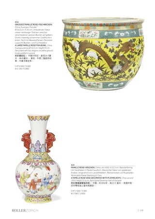 | 179
414
GROSSES FAMILLE ROSE-FISCHBECKEN.
China, Guangxu-Periode,
Ø 54,5 cm, H 45 cm. Umlaufender Dekor
zweier vierklauiger Drachen zwischen
verschiedenen weissen Blumen auf gelbem
Grund. Inwendig schwimmen Goldfische in
einem Teich mit Wasserpflanzen. Die breite
Lippe mit Blumen- und Früchtedekor.
A LARGE FAMILLE ROSE FISH BOWL. China,
Guangxu period, Ø 54.5 cm, height 45 cm.
Decorated with two dragons on yellow ground.
Inside goldfish in a pond.
粉彩龍紋缸。 中國19世紀，直徑54.5釐
米，高45釐米。 黃地，外壁二龍戲珠紋
飾，内畫池塘金魚。
CHF 6 000 / 9 000
(€ 6 190 / 9 280)
415
FAMILLE ROSE-VÄSCHEN. China, um 1950, H 22,5 cm. Balusterförmig
mit Handhaben in Fledermausform. Klassischer Dekor von spielenden
Knaben, eingerahmt von Lanzettblättern, Blumenranken und Ruyiköpfen.
Apokryphe Marke Qianlong im Fuss.
A FAMILLE ROSE VASE DECORATED WITH PLAYING BOYS. China, around
1950, height 22.5 cm. Apocryphal Qianlong mark at the base.
粉彩嬰嬉圖雙福耳瓶。 中國，約1950年，高22.5 厘米。 乾隆年制，
四字雙框釉上藍料楷書款。
CHF 2 000 / 3 000
(€ 2 060 / 3 090)
 