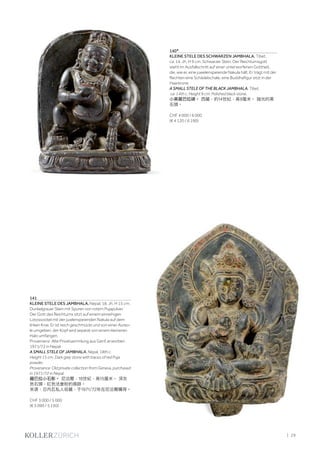 | 29
140*
KLEINE STELE DES SCHWARZEN JAMBHALA. Tibet,
ca. 14. Jh. H 9 cm. Schwarzer Stein. Der Reichtumsgott
steht im Ausfallschritt auf einer unterworfenen Gottheit,
die, wie er, eine juwelenspeiende Nakula hält. Er trägt mit der
Rechten eine Schädelschale, eine Buddhafigur sitzt in der
Haarkrone.
A SMALL STELE OF THE BLACK JAMBHALA. Tibet,
ca. 14th c. Height 9 cm. Polished black stone.
小黑蔵巴拉碑。 西藏，約14世紀，高9厘米。 抛光的黑
石頭。
CHF 4 000 / 6 000
(€ 4 120 / 6 190)
141
KLEINE STELE DES JAMBHALA. Nepal, 18. Jh. H 15 cm.
Dunkelgrauer Stein mit Spuren von rotem Pujapulver.
Der Gott des Reichtums sitzt auf einem einreihigen
Lotossockel mit der juwlenspeienden Nakula auf dem
linken Knie. Er ist reich geschmückt und von einer Aureo-
le umgeben, der Kopf wird separat von einem kleineren
Halo umfangen.
Provenienz: Alte Privatsammlung aus Genf, erworben
1971/72 in Nepal.
A SMALL STELE OF JAMBHALA. Nepal, 18th c.
Height 15 cm. Dark grey stone with traces of red Puja
powder.
Provenance: Old private collection from Geneva, purchased
in 1971/72 in Nepal.
藏巴拉小石彫。 尼泊爾，18世紀，高15厘米。 深灰
色石頭，紅色法會粉的痕跡。
來源：日内瓦私人收藏，于1971/72年在尼泊爾購得。
CHF 3 000 / 5 000
(€ 3 090 / 5 150)
 