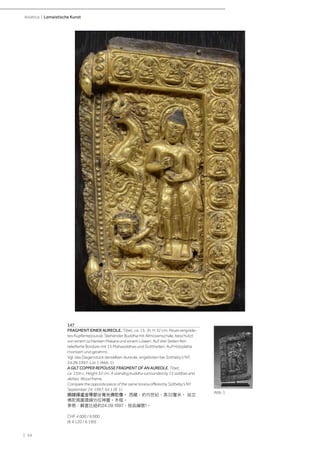 | 34
Asiatica | Lamaistische Kunst
147
FRAGMENT EINER AUREOLE. Tibet, ca. 15. Jh. H 32 cm. Feuervergolde-
tes Kupferrepoussé. Stehender Buddha mit Almosenschale, beschützt
von einem schlanken Makara und einem Löwen. Auf drei Seiten fein
reliefierte Bordüre mit 15 Mahasiddhas und Gottheiten. Auf Holzplatte
montiert und gerahmt.
Vgl. das Gegenstück derselben Aureole, angeboten bei Sotheby's NY,
24.09.1997, Lot 1 (Abb. 1).
A GILT COPPER REPOUSSE FRAGMENT OF AN AUREOLE. Tibet,
ca. 15th c. Height 32 cm. A standing buddha surrounded by 15 siddhas and
deities. Wood frame.
Compare the opposite piece of the same torana offered by Sotheby's NY
September 24, 1997, lot 1 (Ill. 1).
銅錘碟鎏金帶部分背光佛陀像。 西藏，約15世紀，高32釐米。 站立
佛陀周圍環繞15位神靈。木框。
參照：蘇富比紐約24.09.1997，拍品編號1。
CHF 4 000 / 6 000
(€ 4 120 / 6 190)
Abb. 1
 