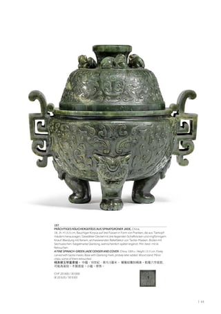 | 65
197
PRÄCHTIGES RÄUCHERGEFÄSS AUS SPINATGRÜNER JADE. China,
18. Jh. H 15,5 cm. Bauchiger Korpus auf drei Füssen in Form von Pranken, die aus Tierkopf-
mäulern herausragen. Gewölbter Deckel mit drei liegenden Schafböcken und ringförmigem
Knauf. Wandung mit feinem, archaisierenden Reliefdekor von Taotie-Masken. Boden mit
Sechszeichen-Siegelmarke Qianlong, wahrscheinlich später ergänzt. Min. best. mit kl.
Retouchen.
A FINE SPINACH-GREEN JADE CENSER AND COVER. China, 18th c. Height 15.5 cm. Finely
carved with taotie masks. Base with Qianlong mark, probaly later added. Wood stand. Minor
chips, some of them retouched.
精美碧玉带蓋香爐。 中國，18世紀，高15.5厘米。 饕餮紋雕刻精美。乾隆六字底款,
可能為後刻。木質底座。小磕。修饰。
CHF 20 000 / 30 000
(€ 20 620 / 30 930)
 