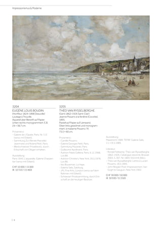 3204
EUGÈNE LOUIS BOUDIN
(Honfleur 1824–1898 Deauville)
La plage à Trouville.
Aquarell über Bleistift auf Papier.
Unten rechts monogrammiert: E.B.
24 × 38,7 cm.
Provenienz:
- Galerie de L'Elysée, Paris, Nr. 115
(verso mit Etikett).
- Sammlung Zizi (Renée Marcelle)
Jeanmaire und Roland Petit, Paris.
- Westschweizer Privatbesitz, durch
Erbschaft von Obigen erhalten.
Ausstellung:
Paris 1945, L'aquarelle, Galerie Charpen-
tier (verso mit Etikett).
CHF 10 000 / 15 000
(€ 10 310 / 15 460)
3205
THÉO VAN RYSSELBERGHE
(Gent 1862–1926 Saint-Clair)
Jeanne Pissarro à la fenêtre (Cocotte).
1895.
Pastell auf Papier auf Leinwand.
Oben links gewidmet und monogram-
miert: à madame Pissarro / R.
73,5 × 60 cm.
Provenienz:
- Camille Pissarro.
- Galerie Georges Petit, Paris.
- Sammlung Mazaraki, Paris.
- Guillaume Apollinaire, Paris.
- Auktion Palais Galliéra, Paris, 9.12.1968,
Los 88.
- Auktion Christie's, New York, 20.5.1978,
Los 86.
- Iwo Bouwman, La Haye.
- Galerie Salis, Salzburg.
- JPL Fine Arts, London (verso auf dem
Rahmen mit Etikett).
- Schweizer Privatsammlung, durch Erb-
schaft an die heutigen Besitzer.
Ausstellung:
Maastricht 1989, TEFAF, Galerie Salis,
11.–19.5.1989.
Literatur:
- Ronald Feltkamp: Théo van Rysselberghe
1862–1926, Catalogue raisonné, Brüssel
2003, S. 307, Nr. 1895-010 (mit Abb.).
- Théo van Rysselberghe: Lettre à Lucien
Pissarro, 18.5.1895.
- John Rewald: Post-Impressionism, Van
Gogh to Gauguin, New York 1962.
CHF 30 000 / 50 000
(€ 30 930 / 51 550)
| 6
Impressionismus  Moderne
 