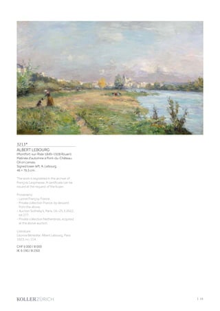 3213*
ALBERT LEBOURG
(Montfort-sur-Risle 1849–1928 Rouen)
Matinée d'automne à Pont-du-Château.
Oil on canvas.
Signed lower left: A. Lebourg.
46 × 76.5 cm.
The work is registered in the archive of
François Lespinasse. A certificate can be
issued at the request of the buyer.
Provenienz:
- Lyonel Françoy, France.
- Private collection France, by descent
from the above.
- Auction Sotheby's, Paris, 16.–25.3.2022,
lot 277.
- Private collection Netherlands, acquired
at the above auction.
Literature:
Léonce Bénédite: Albert Lebourg, Paris
1923, no. 114.
CHF 6 000 / 8 000
(€ 6 190 / 8 250)
| 15
 