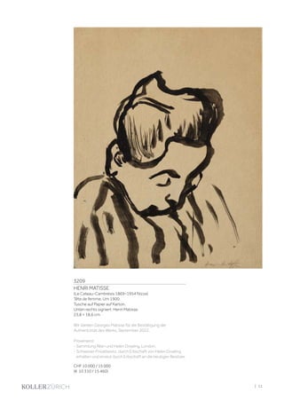3209
HENRI MATISSE
(Le Cateau-Cambrésis 1869–1954 Nizza)
Tête de femme. Um 1900.
Tusche auf Papier auf Karton.
Unten rechts signiert: Henri Matisse.
23,8 × 18,6 cm.
Wir danken Georges Matisse für die Bestätigung der
Authentizität des Werks, September 2022.
Provenienz:
- Sammlung Allan und Helen Dowling, London.
- Schweizer Privatbesitz, durch Erbschaft von Helen Dowling
erhalten und erneut durch Erbschaft an die heutigen Besitzer.
CHF 10 000 / 15 000
(€ 10 310 / 15 460)
| 11
 