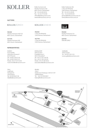 PREVIEW
Hardturmstrasse 121
8031 Zurich, Switzerland
AUKTION
ONLINE ONLY
AUCTIONS
Koller Auctions Ltd
Hardturmstrasse 102
8031 Zurich, Switzerland
Tel +41 44 445 63 63
Fax +41 44 273 19 66
office@kollerauctions.com
www.kollerauctions.com.ch
Koller Auktionen AG
2, Rue de l‘Athénée
1205 Geneva, Switzerland
Tél +41 22 311 03 85
Fax +41 22 810 06 30
geneva@kollerauctions.com.ch
www.kollerauctions.com.ch
PREVIEW
Hardturmstrasse 102/121
8031 Zurich, Switzerland
AUCTION
Hardturmstrasse 102
8031 Zurich, Switzerland
PREVIEW
2, Rue de l‘Athénée
1205 Geneva, Switzerland
AUCTION
2, Rue de l‘Athénée
1205 Geneva, Switzerland
REPRESENTATIVES
MUNICH
Fiona Seidler
Vilshofener Strasse 8
81679 Munich
Tel. +49 89 22 80 27 66
Fax +49 89 22 80 27 67
Mobile +49 177 257 63 98
muenchen@kollerauctions.com
DÜSSELDORF
Ulrike Gruben
Citadellstrasse 4
40213 Düsseldorf
Tel. +49 211 30 14 36 38
Fax +49 211 30 14 36 39
Mobile +49 175 586 38 64
duesseldorf@kollerauctions.com
BEIJING
Jing Li
Haidian Qu Chedaogou 10# 6/4-307
100089 Beijing
Tel. +86 135 2039 8057
beijing@kollerauctions.com
HAMBURG
Ulrike Gruben
Tel. +49 40 33 38 12 39
hamburg@kollerauctions.com
ITALY
LuigiPesce
ViaCairoli18
16124Genua
Tel.+393395962768
italia@kollerauctions.com
 