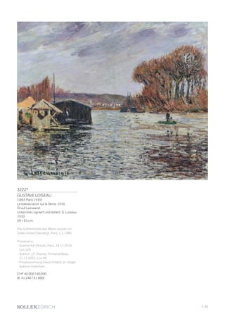 3222*
GUSTAVE LOISEAU
(1865 Paris 1935)
Le bateau lavoir sur la Seine. 1910.
Öl auf Leinwand.
Unten links signiert und datiert: G. Loiseau
1910.
50 × 61 cm.
Die Authentizität des Werks wurde von
Didier Imbert bestätigt, Paris, 1.2.1989.
Provenienz:
- Auktion Kâ-Mondo, Paris, 29.11.2019,
Los 128.
- Auktion J.P. Osenat, Fontainebleau,
21.11.2021, Los 48.
- Privatsammlung Deutschland, an obiger
Auktion erworben.
CHF 40 000 / 60 000
(€ 41 240 / 61 860)
| 25
 