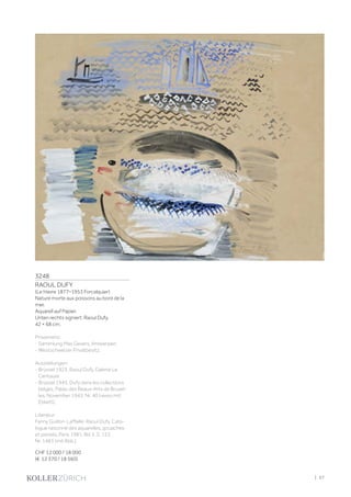 3248
RAOUL DUFY
(Le Havre 1877–1953 Forcalquier)
Nature morte aux poissons au bord de la
mer.
Aquarell auf Papier.
Unten rechts signiert: Raoul Dufy.
42 × 68 cm.
Provenienz:
- Sammlung Max Gevers, Antwerpen.
- Westschweizer Privatbesitz.
Ausstellungen:
- Brüssel 1923, Raoul Dufy, Galerie Le
Centaure.
- Brüssel 1943, Dufy dans les collections
belges, Palais des Beaux-Arts de Bruxel-
les, November 1943, Nr. 40 (verso mit
Etikett).
Literatur:
Fanny Guillon-Laffaille: Raoul Dufy. Cata-
logue raisonné des aquarelles, gouaches
et pastels, Paris 1981, Bd. II, S. 153,
Nr. 1483 (mit Abb.).
CHF 12 000 / 18 000
(€ 12 370 / 18 560)
| 57
 