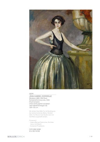 3274
JEAN-GABRIEL DOMERGUE
(Bordeaux 1889–1962 Paris)
Portrait de femme au tutu. 1920.
Öl auf Leinwand.
Unten rechts signiert und datiert:
Jean Gabriel Domergue / 20.
128 × 101 cm.
Wir danken Noé Willer für die Bestätigung
der Authentizität des Werks, Oktober
2022. Auf Wunsch des Käufers kann ein
Zertifikat ausgestellt werden.
Provenienz:
- Galerie Bernard Desroches, Montréal
(verso mit Etikett).
- Schweizer Privatbesitz.
CHF 6 000 / 8 000
(€ 6 190 / 8 250)
| 83
 