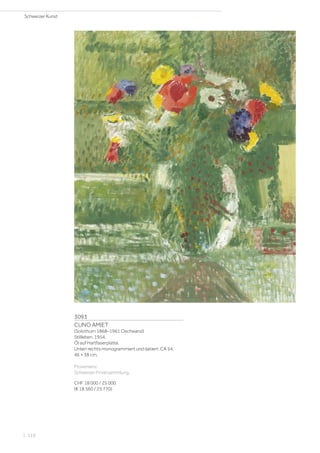 3093
CUNO AMIET
(Solothurn 1868–1961 Oschwand)
Stillleben. 1954.
Öl auf Hartfaserplatte.
Unten rechts monogrammiert und datiert: CA 54.
46 × 38 cm.
Provenienz:
Schweizer Privatsammlung.
CHF 18 000 / 25 000
(€ 18 560 / 25 770)
Schweizer Kunst
| 110
 