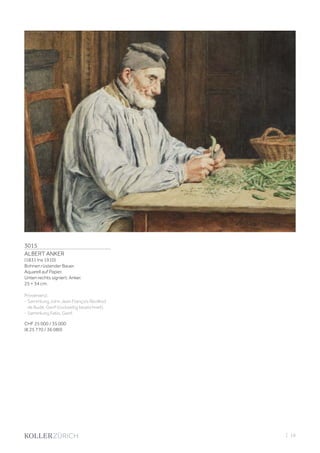 3015
ALBERT ANKER
(1831 Ins 1910)
Bohnen rüstender Bauer.
Aquarell auf Papier.
Unten rechts signiert: Anker.
25 × 34 cm.
Provenienz:
- Sammlung John Jean François Revilliod
de Budé, Genf (rückseitig bezeichnet).
- Sammlung Fatio, Genf.
CHF 25 000 / 35 000
(€ 25 770 / 36 080)
| 19
 