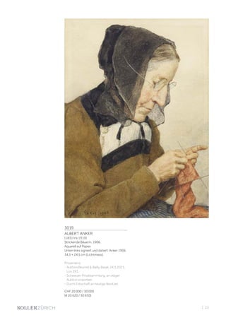3019
ALBERT ANKER
(1831 Ins 1910)
Strickende Bäuerin. 1906.
Aquarell auf Papier.
Unten links signiert und datiert: Anker 1906.
34,5 × 24.5 cm (Lichtmass).
Provenienz:
- Auktion Beurret  Bailly, Basel, 24.3.2021,
Los 393.
- Schweizer Privatsammlung, an obiger
Auktion erworben.
- Durch Erbschaft an heutige Besitzer.
CHF 20 000 / 30 000
(€ 20 620 / 30 930)
| 23
 