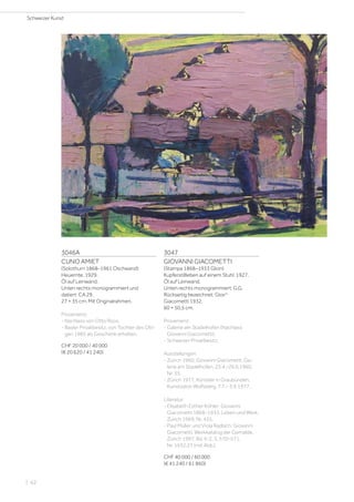 3046A
CUNO AMIET
(Solothurn 1868–1961 Oschwand)
Heuernte. 1929.
Öl auf Leinwand.
Unten rechts monogrammiert und
datiert: CA 29.
27 × 35 cm. Mit Originalrahmen.
Provenienz:
- Nachlass von Otto Roos.
- Basler Privatbesitz, von Tochter des Obi-
gen 1985 als Geschenk erhalten.
CHF 20 000 / 40 000
(€ 20 620 / 41 240)
3047
GIOVANNI GIACOMETTI
(Stampa 1868–1933 Glion)
Kupferstillleben auf einem Stuhl. 1927.
Öl auf Leinwand.
Unten rechts monogrammiert: G.G.
Rückseitig bezeichnet: Giovni
Giacometti 1932.
60 × 50,5 cm.
Provenienz:
- Galerie am Stadelhofen (Nachlass
Giovanni Giacometti).
- Schweizer Privatbesitz.
Ausstellungen:
- Zürich 1960, Giovanni Giacometti, Ga-
lerie am Stadelhofen, 23.4.–26.6.1960,
Nr. 35.
- Zürich 1977, Künstler in Graubünden,
Kunstsalon Wolfsberg, 7.7.– 3.9.1977.
Literatur:
- Elisabeth Esther Köhler: Giovanni
Giacometti 1868–1933. Leben und Werk,
Zürich 1969, Nr. 435.
- Paul Müller und Viola Radlach: Giovanni
Giacometti. Werkkatalog der Gemälde,
Zürich 1997, Bd. II-2, S. 570–571,
Nr. 1932.27 (mit Abb.).
CHF 40 000 / 60 000
(€ 41 240 / 61 860)
Schweizer Kunst
| 62
 