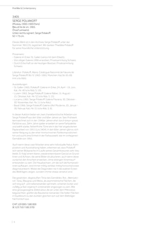 3405
SERGE POLIAKOFF
(Moskau 1900–1969 Paris)
Bleu et lie de vin. 1965.
Öl auf Leinwand.
Unten rechts signiert: Serge Poliakoff.
92 × 73 cm.
Dieses Werk ist in den Archives Serge Poliakoff unter der
Nummer: 965135, registriert. Wir danken Thaddée Poliakoff
für seine freundliche Unterstützung.
Provenienz:
- Galerie Im Erker, St. Gallen (verso mit dem Etikett).
- Von obiger Galerie 1996 erworben, Privatsammlung Schweiz.
- Durch Erbschaft an die heutigen Besitzer, Privatsammlung
Schweiz.
Literatur: Poliakoff, Alexis. Catalogue Raisonné de l‘œuvre de
Serge Poliakoff, Bd. IV 1963-1965, München, Kat.Nr. 65-06
(mit s/w Abb).
Ausstellungen:
- St. Gallen 1965, Poliakoff. Galerie im Erker, 24. April - 19. Juni,
Kat.-Nr. 40 (s/w Abb. S. 19).
- Luzern 1965, Serge Poliakoff. Galerie Räber, 15. August -
15. Oktober, Kat.-Nr. 32 (s/w Abb. S. 15).
- Locarno 1965, Serge Poliakoff. Galerie Flaviana, 30. Oktober -
30. November, Kat.-Nr. 11 (s/w Abb.).
- Basel 1966, Serge Poliakoff. Galerie d‘Art Moderne, 20. Januar -
28. Februar, Kat.-Nr. 31 (s/w Abb. S. 6).
In dieser Auktion bieten wir zwei charakteristische Arbeiten von
Serge Poliakoff aus den 50er und 60er Jahren an. Sein Frühwerk
kennzeichnet sich in den 1940er Jahren eher durch braun-graue
Farbtöne aus. Zehn Jahre später erweitert er seine Farbpalette
und wählt starke, farbenfrohe Töne wie in der hier angebotenen
Papierarbeit von 1951 (Los 3404). In den 60er Jahren gibt es sich
seiner Neigung zu den eher monochromen Farbkompositionen
hin und sucht eine Einheit in der Farbauswahl, wie im vorliegenen
Gemälde von 1965.
Auch wenn diese zwei Arbeiten eine sehr individuelle Natur, Kom-
position und Ausstrahlung haben, erkennen wir, dass Poliakoff
sich seiner Bildsprache im Laufe seines Gesamtoeuvres sehr treu
bleibt. Er folgt einem klaren, wiedererkennbaren Gerüst an Grund-
linien und Achsen, die seine Bilder strukturieren, auch wenn diese
zunächst den Anschein erwecken, ohne strengen Vorentwurf
entstanden zu sein. Die Hauptachsen, um die sich die Kompositi-
onen aufbauen, sind immer mittig vertikal, mittig horizontal sowie
diagonal präsent. Wobei die Diagonalen nie in die exakten Ecken
des Bildträgers zeigen, sondern immer etwas versetzt sind.
Die gesetzten, abgestuften Töne des Gemäldes, Rot, „Weinsatz-
rot“, Grau, Blaugrau und Weiss, als asymmetrische Flächen, die
sich eng auf- und nebeneinander sammeln, scheinen locker und
zufällig, ja fast organisch voneinander angezogen zu sein. Wie
eine grossgezogene Zellstruktur, die wir unter dem Mikroskop
begutachten, greifen die Bausteine ineinander. Die hellen Flächen
in Equilibrium zu den dunklen gleichen sich auf dem Bildträger
harmonisch aus.
CHF 120 000 / 180 000
(€ 123 710 / 185 570)
| 6
PostWar  Contemporary
 