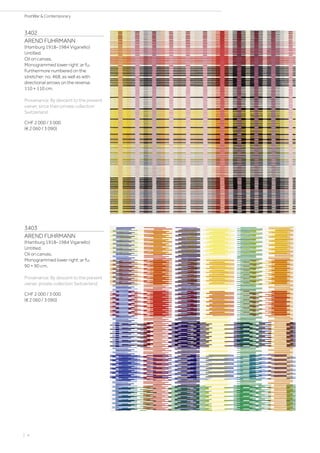 3402
AREND FUHRMANN
(Hamburg 1918–1984 Viganello)
Untitled.
Oil on canvas.
Monogrammed lower right: ar fu.
Furthermore numbered on the
stretcher: no. 468, as well as with
directional arrows on the reverse.
110 × 110 cm.
Provenance: By descent to the present
owner, since then private collection
Switzerland.
CHF 2 000 / 3 000
(€ 2 060 / 3 090)
3403
AREND FUHRMANN
(Hamburg 1918–1984 Viganello)
Untitled.
Oil on canvas.
Monogrammed lower right: ar fu.
90 × 90 cm.
Provenance: By descent to the present
owner, private collection Switzerland.
CHF 2 000 / 3 000
(€ 2 060 / 3 090)
| 4
PostWar  Contemporary
 