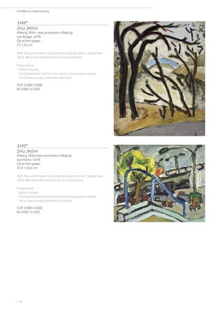 3448*
ZHU JINSHI
(Peking 1954 – lives and works in Beijing)
Lan Bridge. 1979.
Oil on firm paper.
27 × 22 cm.
With the confirmation of authenticity by the artist, September
2022. We thank the artist of his kind assistance.
Provenance:
- Artist‘s studio.
- Purchased directly from the artist by the present owner,
since then private collection Germany.
CHF 3 000 / 4 000
(€ 3 090 / 4 120)
3449*
ZHU JINSHI
(Peking 1954–lives and works in Beijing)
Iron Fence. 1978.
Oil on firm paper.
22.4 × 26.2 cm.
With the confirmation of authenticity by the artist, September
2022. We thank the artist for his kind assistance.
Provenance:
- Artist‘s studio.
- Purchased directly from the artist by the present owner,
since then private collection Germany.
CHF 3 000 / 4 000
(€ 3 090 / 4 120)
| 50
PostWar  Contemporary
 