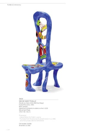3454
NIKI DE SAINT PHALLE
(Neuilly-sur Seine 1930–2002 San Diego)
Fauteuil Dos à Dos. 1993.
Resin, painted.
Signed and numbered on a label on a foot: 12/20
Niki de Saint Phalle.
170.5 × 85 × 65 cm.
Provenance:
- Galerie Edition Ars Collect, Lucerne.
- Purchased from the above by the present owner in ca. 1998,
since then private collection Switzerland.
CHF 30 000 / 50 000
(€ 30 930 / 51 550)
| 54
PostWar  Contemporary
 