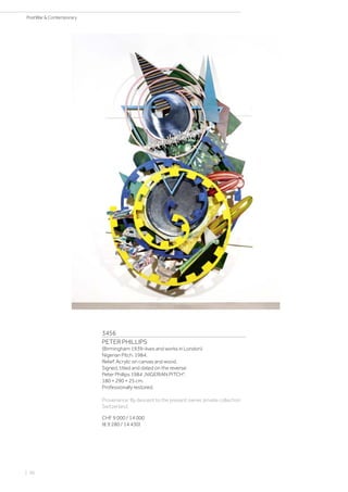 3456
PETER PHILLIPS
(Birmingham 1939–lives and works in London)
Nigerian Pitch. 1984.
Relief. Acrylic on canvas and wood.
Signed, titled and dated on the reverse:
Peter Phillips 1984 „NIGERIAN PITCH“.
180 × 290 × 25 cm.
Professionally restored.
Provenance: By descent to the present owner, private collection
Switzerland.
CHF 9 000 / 14 000
(€ 9 280 / 14 430)
| 56
PostWar  Contemporary
 