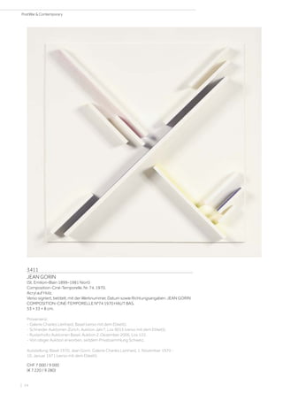 3411
JEAN GORIN
(St. Emilion–Blain 1899–1981 Niort)
Composition-Ciné-Temporelle. Nr. 74. 1970.
Acryl auf Holz.
Verso signiert, betitelt, mit der Werknummer, Datum sowie Richtungsangaben: JEAN GORIN
COMPOSITION-CINÉ-TEMPORELLE N°74 1970 HAUT BAS.
53 × 33 × 8 cm.
Provenienz:
- Galerie Charles Lienhard, Basel (verso mit dem Etikett).
- Schneider Auktionen Zürich, Auktion Jahr?, Los 9015 (verso mit dem Etikett).
- Rusterholtz Auktionen Basel, Auktion 2. Dezember 2006, Los 122.
- Von obiger Auktion erworben, seitdem Privatsammlung Schweiz.
Ausstellung: Basel 1970, Jean Gorin. Galerie Charles Lienhard, 1. November 1970 -
10. Januar 1971 (verso mit dem Etikett).
CHF 7 000 / 9 000
(€ 7 220 / 9 280)
| 14
PostWar  Contemporary
 
