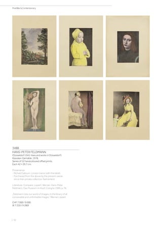 3488
HANS-PETER FELDMANN
(Düsseldorf 1941–lives and works in Düsseldorf)
Klassiker-Gemälde. 1978.
Series of 12 handcoloured offset prints.
Each 42 × 29.7 cm.
Provenance:
- Richard Saltoun, London (verso with the label).
- Purchased from the above by the present owner,
since then private collection Switzerland.
Literature: Compare: Lippert, Werner: Hans-Peter
Feldmann. Das Museum im Kopf, Cologne 1989, p. 76.
„Feldmann robs our world of images. In the library of all
conceivable and unthinkable images.“ Werner Lippert
CHF 7 000 / 9 000
(€ 7 220 / 9 280)
| 92
PostWar  Contemporary
 