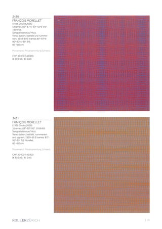 3430
FRANÇOIS MORELLET
(1926 Cholet 2016)
5 trames. 85°-87°5-90°-92°5-95°.
1959/69.
Serigrafietinte auf Holz.
Verso datiert, betitelt und numme-
riert: 1959-69 5 trames 85°-87°5-
90°-92°5-95° 3/9.
80 × 80 cm.
Provenienz: Privatsammlung Schweiz.
CHF 30 000 / 40 000
(€ 30 930 / 41 240)
3431
FRANÇOIS MORELLET
(1926 Cholet 2016)
3 trames. 83°-90°-95°. 1959/69.
Serigrafietinte auf Holz.
Verso datiert, betitelt, nummeriert
und signiert: 1959-69 3 trames 83°-
90°-95° 7/9 Morellet.
80 × 80 cm.
Provenienz: Privatsammlung Schweiz.
CHF 30 000 / 40 000
(€ 30 930 / 41 240)
| 35
 
