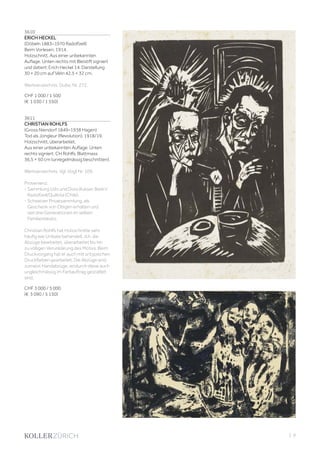 3610
ERICH HECKEL
(Döbeln 1883–1970 Radolfzell)
Beim Vorlesen. 1914.
Holzschnitt. Aus einer unbekannten
Auflage. Unten rechts mit Bleistift signiert
und datiert: Erich Heckel 14. Darstellung
30 × 20 cm auf Vélin 42,5 × 32 cm.
Werkverzeichnis: Dube, Nr. 272.
CHF 1 000 / 1 500
(€ 1 030 / 1 550)
3611
CHRISTIAN ROHLFS
(Gross Niendorf 1849–1938 Hagen)
Tod als Jongleur (Revolution). 1918/19.
Holzschnitt, überarbeitet.
Aus einer unbekannten Auflage. Unten
rechts signiert: CH Rohlfs. Blattmass
36,5 × 50 cm (unregelmässig beschnitten).
Werkverzeichnis: Vgl. Vogt Nr. 109.
Provenienz:
- Sammlung Udo und Dora Rukser, Berlin/
Radolfzell/Quillota (Chile).
- Schweizer Privatsammlung, als
Geschenk von Obigen erhalten und
seit drei Generationen im selben
Familienbesitz.
Christian Rohlfs hat Holzschnitte sehr
häufig wie Unikate behandelt, d.h. die
Abzüge bearbeitet, überarbeitet bis hin
zu völligen Verunklärung des Motivs. Beim
Druckvorgang hat er auch mit untypischen
Druckfarben gearbeitet. Die Abzüge sind
zumeist Handabzüge, wodurch diese auch
ungleichmässig im Farbauftrag gestalltet
sind.
CHF 3 000 / 5 000
(€ 3 090 / 5 150)
| 9
 