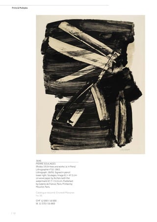 Prints  Multiples
3646
PIERRE SOULAGES
(Rodez 1919–lives and works i.a. in Paris)
Lithographie n°10. 1963.
Lithograph. 18/95. Signed in pencil
lower right: Soulages. Image 61 × 47.5 cm
on wove paper by Arches (with the
watermark) 67.7 × 51.6 cm. Published
by Galerie de France, Paris. Printed by
Mourlot, Paris.
Catalogue raisonné: Encrevé/Miessner,
no. 56.
CHF 12 000 / 16 000
(€ 12 370 / 16 490)
| 32
 