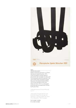 3647
PIERRE SOULAGES
(Rodez 1919–lives and works i.a. in Paris)
Olympische Spiele München. 1972.
Colour lithograph. 56/200. Signed in
pencil lower right: Soulages, as well as with
the lithographed title and copyright in the
stone lower centre: Olympische Spiele
München 1972, © EDITION OLYMPIA
1972 GmbH MOURLOT IMP 1970.
Sheet size 104 × 70 cm on wove paper
by Arches (with the watermark). Printed
by Mourlot, Paris.
Catalogue raisonné: Encrevé/Miessner,
no. 77.
„I have always thought that the more
limited the means, the stronger the
expression. That may explain the choice
of a small palette.“ Pierre Soulages
CHF 14 000 / 18 000
(€ 14 430 / 18 560)
| 33
 