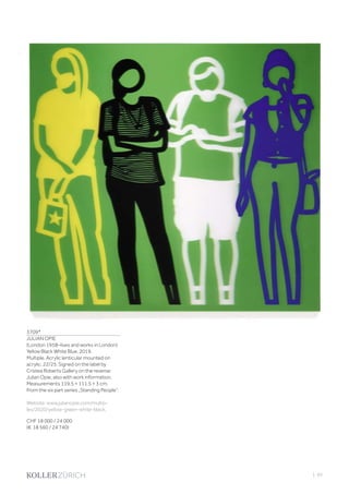 3709*
JULIAN OPIE
(London 1958–lives and works in London)
Yellow Black White Blue. 2019.
Multiple. Acrylic lenticular mounted on
acrylic. 22/25. Signed on the label by
Cristea Roberts Gallery on the reverse:
Julian Opie, also with work information.
Measurements 119.5 × 111.5 × 3 cm.
From the six part series „Standing People“.
Website: www.julianopie.com/multip-
les/2020/yellow-green-white-black.
CHF 18 000 / 24 000
(€ 18 560 / 24 740)
| 83
 
