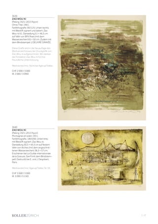 3639
ZAO WOU-KI
(Peking 1921–2013 Nyon)
Ohne Titel. 1961.
Farblithografie. 85/125. Unten rechts
mit Bleistift signiert und datiert: Zao
Wou-ki 61. Darstellung 51 × 46,5 cm
auf Vélin von BFK Rives (mit dem
Wasserzeichen) 65 × 50 cm. Zudem mit
dem Blindstempel: L‘OEUVRE GRAVÉE.
Diese Grafik wird in die Neuauflage des
Werkverzeichnisses der Druckgrafik von
Zao Wou-ki aufgenommen. Wir danken
der Fondation Zao Wou-ki für ihre
freundliche Unterstützung.
Werkverzeichnis: Nicht bei Agerup/Vallier.
CHF 2 000 / 3 000
(€ 2 060 / 3 090)
3640
ZAO WOU-KI
(Peking 1921–2013 Nyon)
Montagnes et soleil. 1951.
Farblithografie. 180/200. Unten links
mit Bleistift signiert: Zao Wou-ki.
Darstellung 30,3 × 45,3 cm auf festem
Vélin von Arches (mit dem angeschnit-
tenen Wasserzeichen) 38,3 × 57 cm.
Erschienen bei La Guilde internationale
de la Gravure, Genf (mit dem Blindstem-
pel). Gedruckt bei E. und J. Desjobert,
Paris.
Werkverzeichnis: Agerup/Vallier, Nr. 59.
CHF 3 000 / 5 000
(€ 3 090 / 5 150)
| 27
 