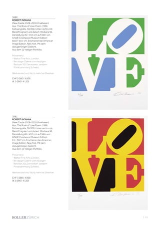 3680
ROBERT INDIANA
(New Castle 1928–2018 Vinalhaven)
Aus: The Book of Love Poem. 1996.
Farbserigrafie. 30/200. Unten rechts mit
Bleistift signiert und datiert: RIndiana 96.
Darstellung 46 × 45,5 cm auf Vélin von
A.N.W. Crestwood Museum Edition
60,8 × 50,7 cm. Erschienen bei American
Image Edition, New York. Mit dem
dazugehörigen Gedicht.
Aus dem 12-teiligen Portfolio.
Provenienz:
- Walton Fine Arts, London.
- Bei obiger Galerie vom heutigen
Besitzer 2012 erworben, seitdem
Privatsammlung Schweiz.
Werkverzeichnis: Nicht mehr bei Sheehan.
CHF 3 000 / 4 000
(€ 3 090 / 4 120)
3681
ROBERT INDIANA
(New Castle 1928–2018 Vinalhaven)
Aus: The Book of Love Poem. 1996.
Farbserigrafie. 30/200. Unten rechts mit
Bleistift signiert und datiert: RIndiana 96.
Darstellung 46 × 45,5 cm auf Vélin von
A.N.W. Crestwood Museum Edition
61 × 50.7 cm. Erschienen bei American
Image Edition, New York. Mit dem
dazugehörigen Gedicht.
Aus dem 12-teiligen Portfolio.
Provenienz:
- Walton Fine Arts, London.
- Bei obiger Galerie vom heutigen
Besitzer 2012 erworben, seitdem
Privatsammlung Schweiz.
Werkverzeichnis: Nicht mehr bei Sheehan.
CHF 3 000 / 4 000
(€ 3 090 / 4 120)
| 61
 